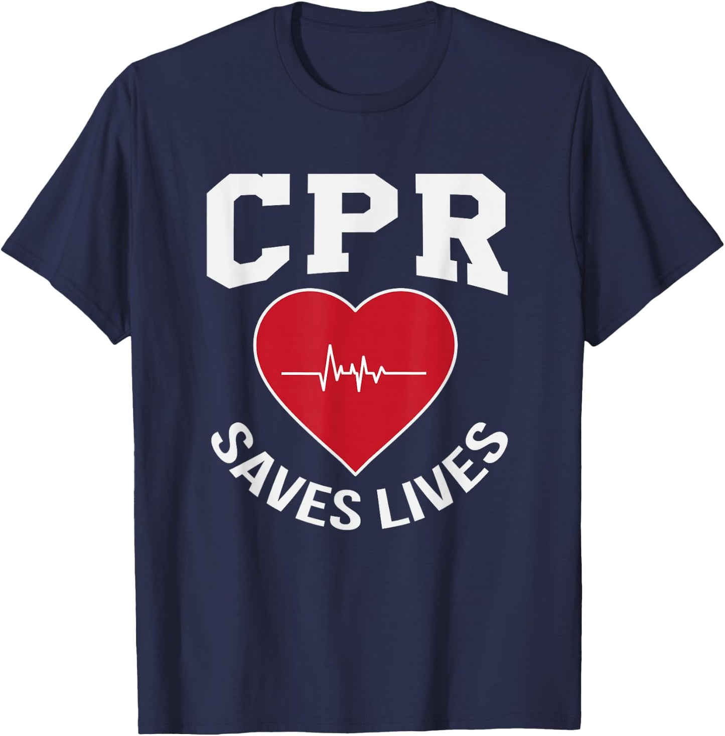 CPR Saves Lives design EMS Gift Paramedic EMT Nurse T-Shirt - T-Shirt | Navy