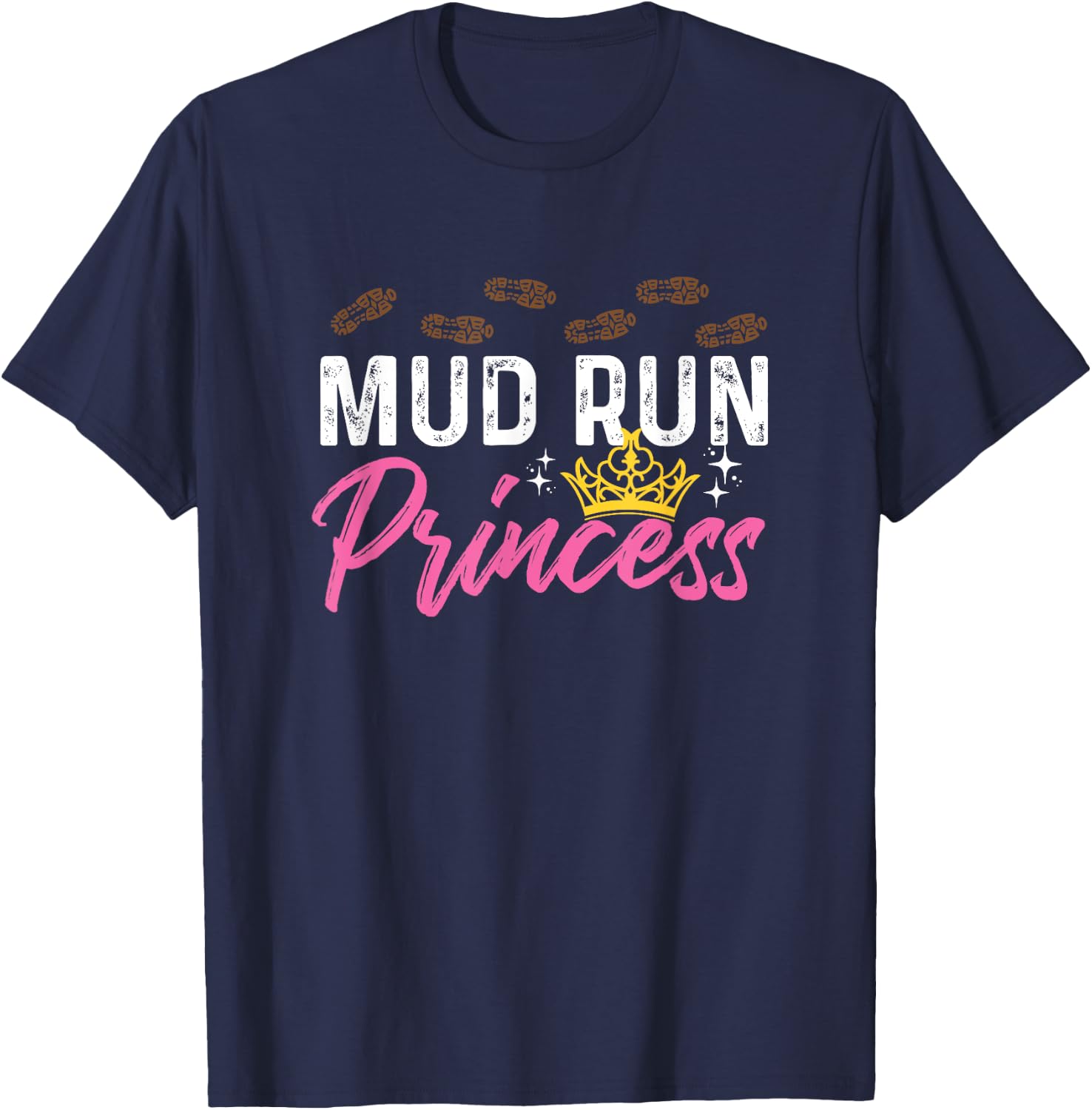 Mud Run Princess For A Mudding Mudder Trail Running Lover T-Shirt - T-Shirt | Navy
