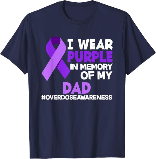 I Wear Purple In Memory Of My Dad Overdose Awareness T-Shirt - T-Shirt | Navy