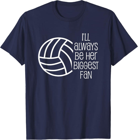 Volleyball Shirt - I'll Always Be Her Biggest Fan T-Shirt - T-Shirt | Navy