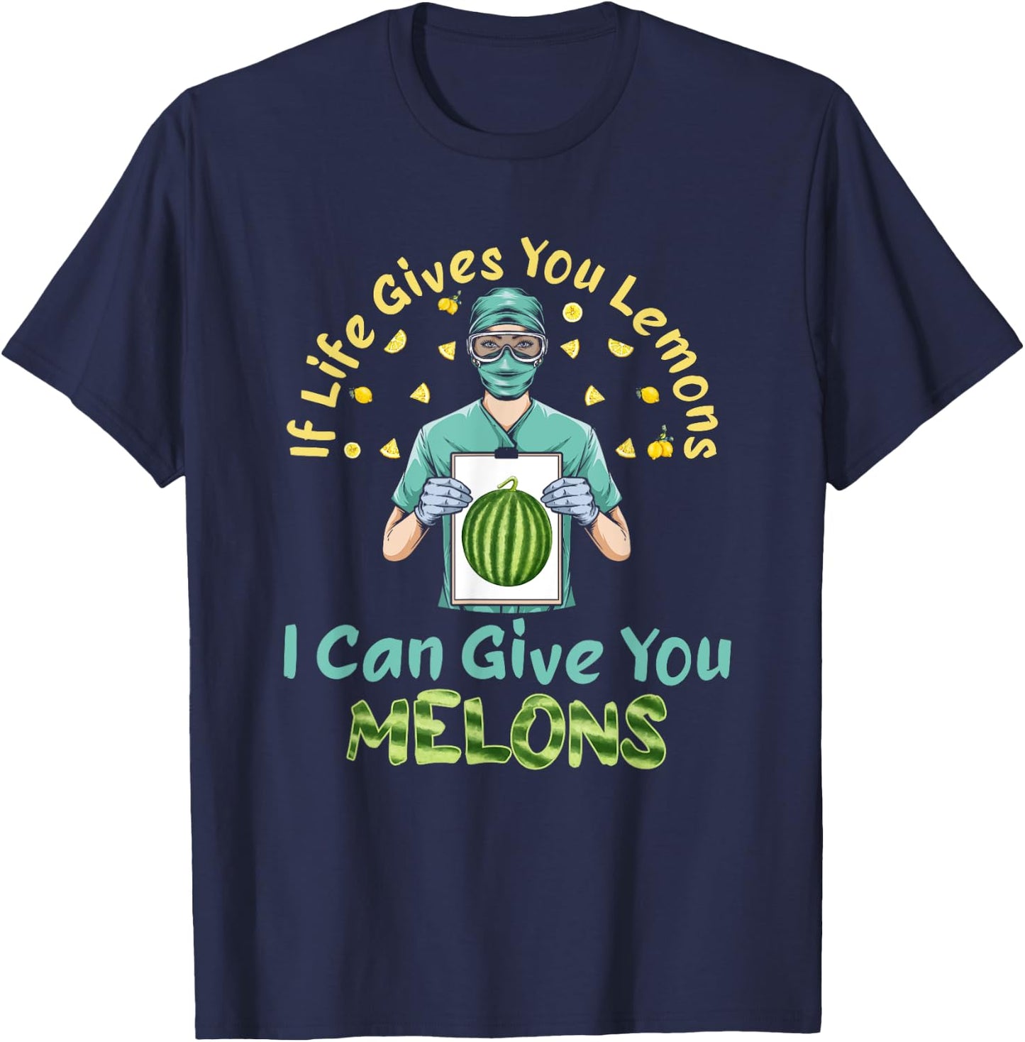 If Life Gives You Lemons I Can Give You Melons T-Shirt - T-Shirt | Navy