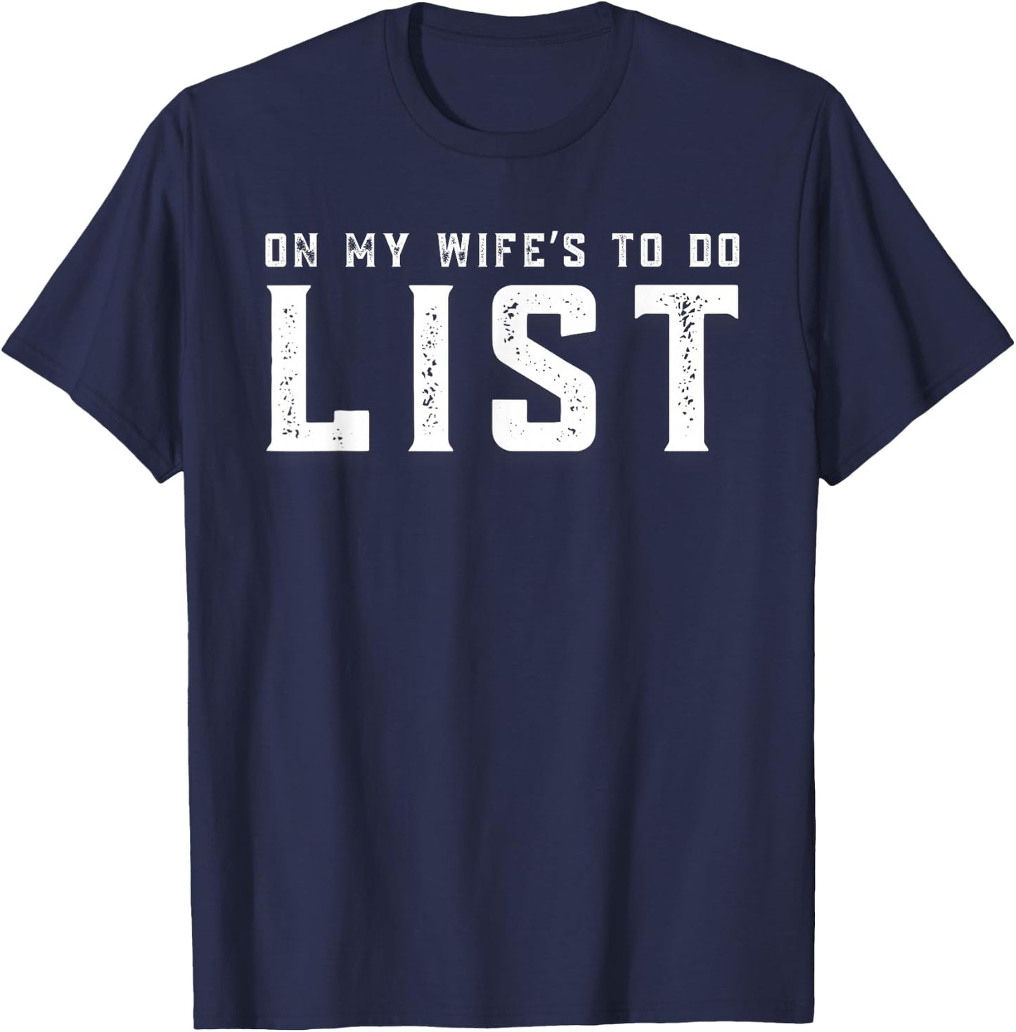 On My Wife's to Do List Married Men T-Shirt - T-Shirt | Navy