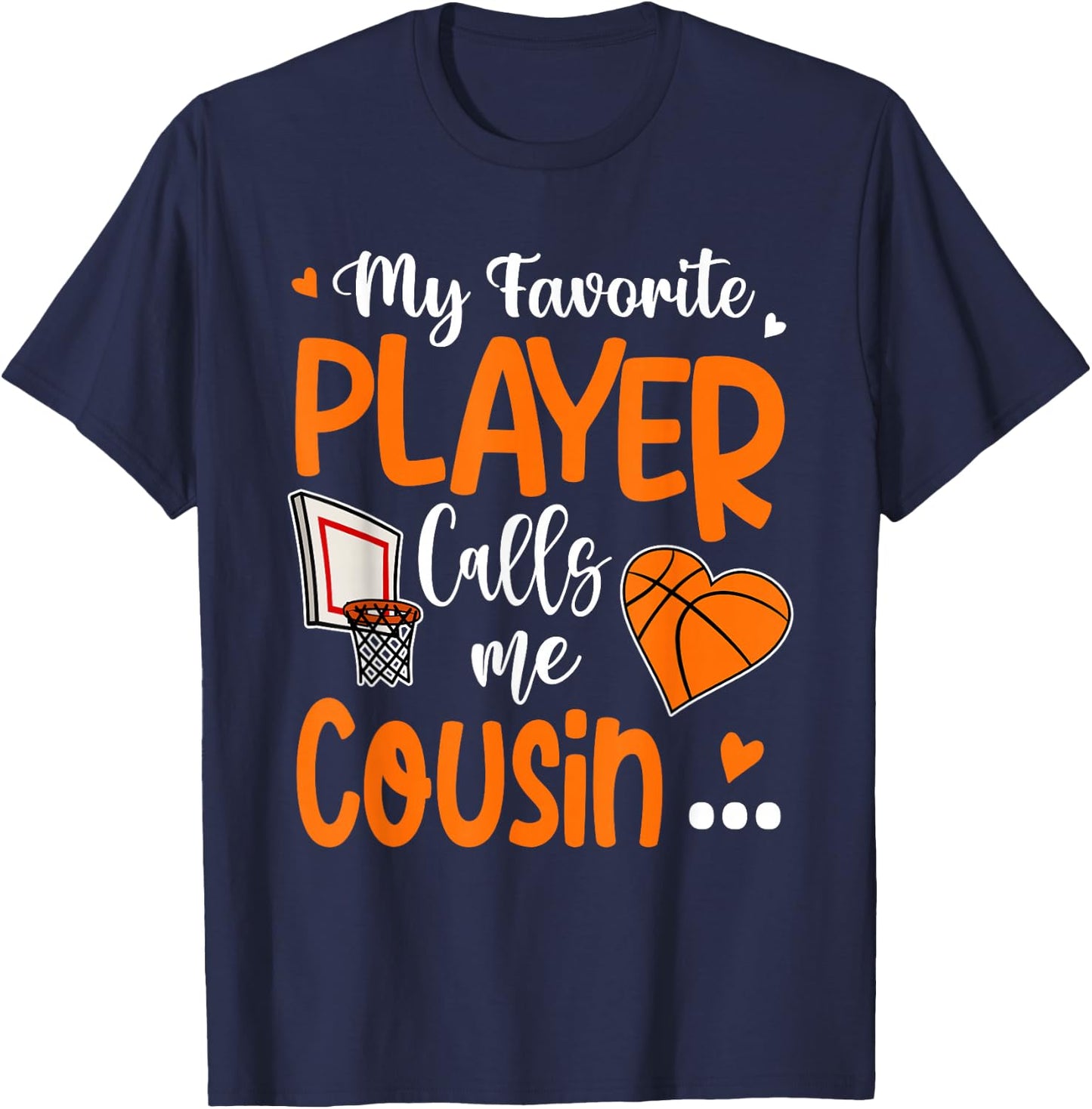 My Favorite Basketball Player Calls Me Cousin T-Shirt - T-Shirt | Navy