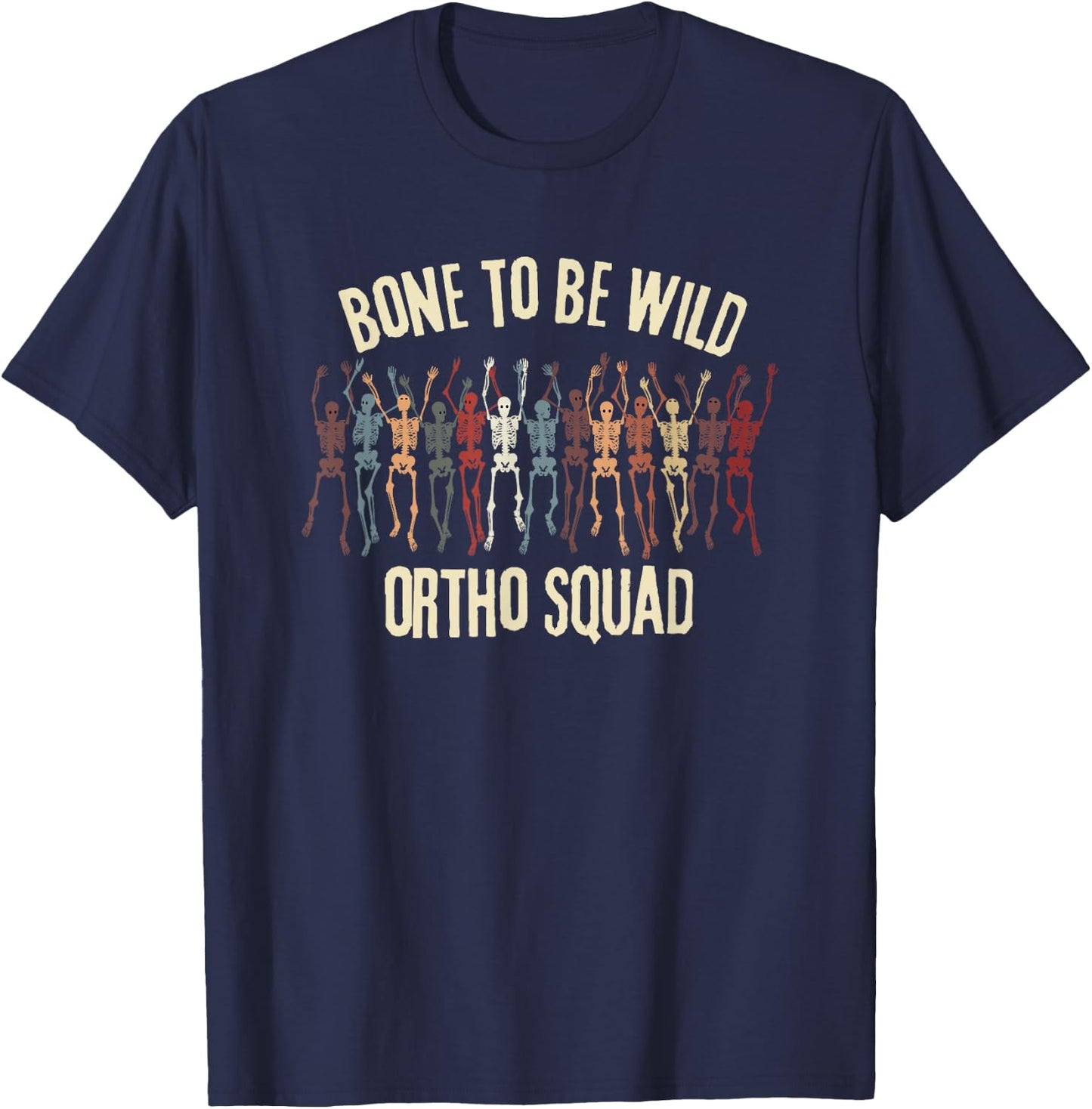 Ortho Squad Orthopedic Nurse Ortho Doctor Dancing Skeleton T-Shirt - T-Shirt | Navy