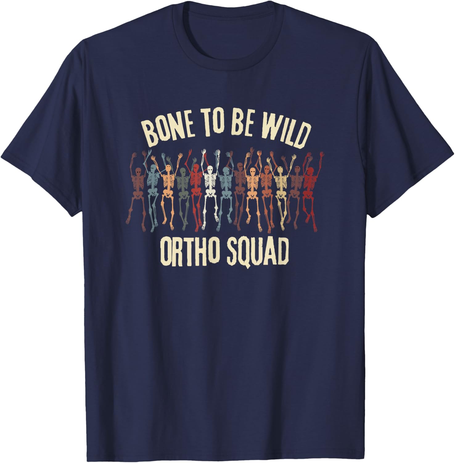 Ortho Squad Orthopedic Nurse Ortho Doctor Dancing Skeleton T-Shirt - T-Shirt | Navy