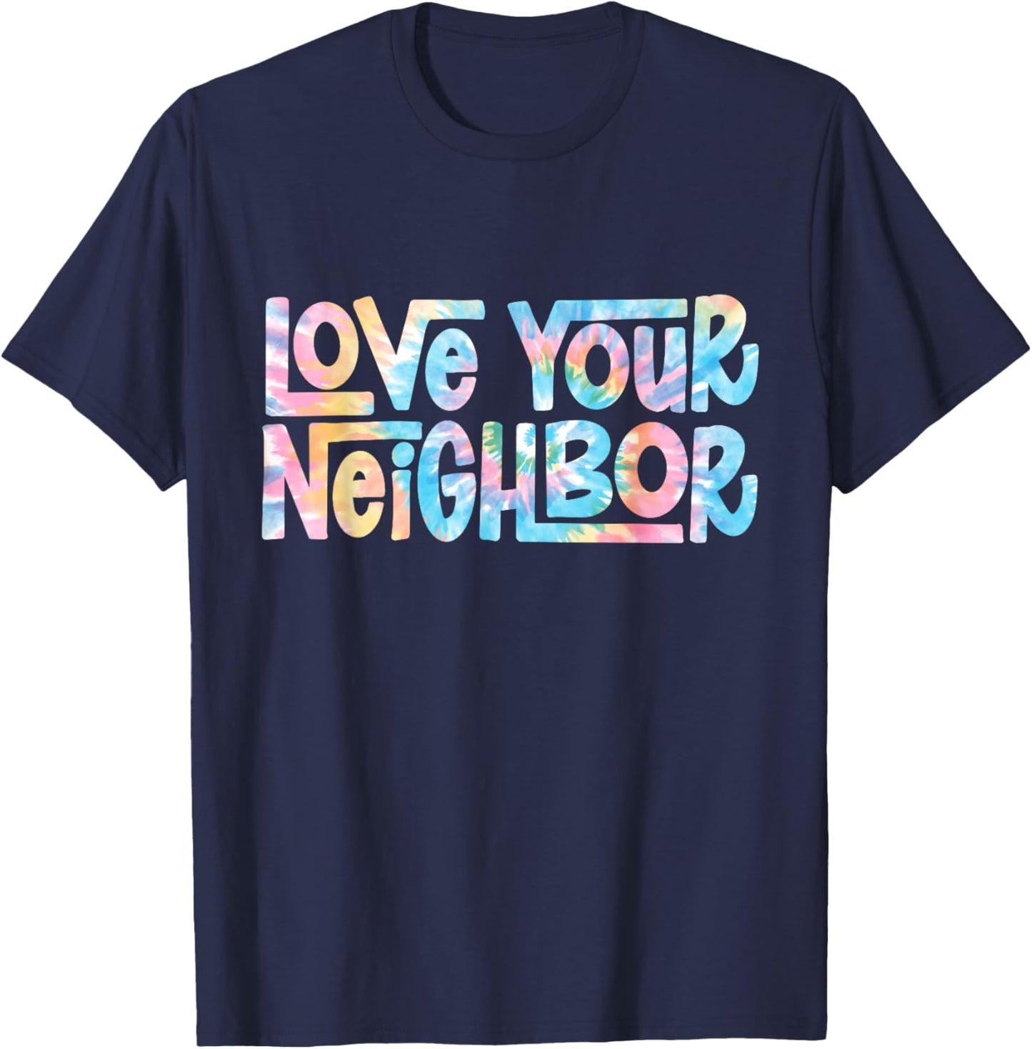 Hippie Tie Dye Christian | Love Your Neighbor T-Shirt - T-Shirt | Navy