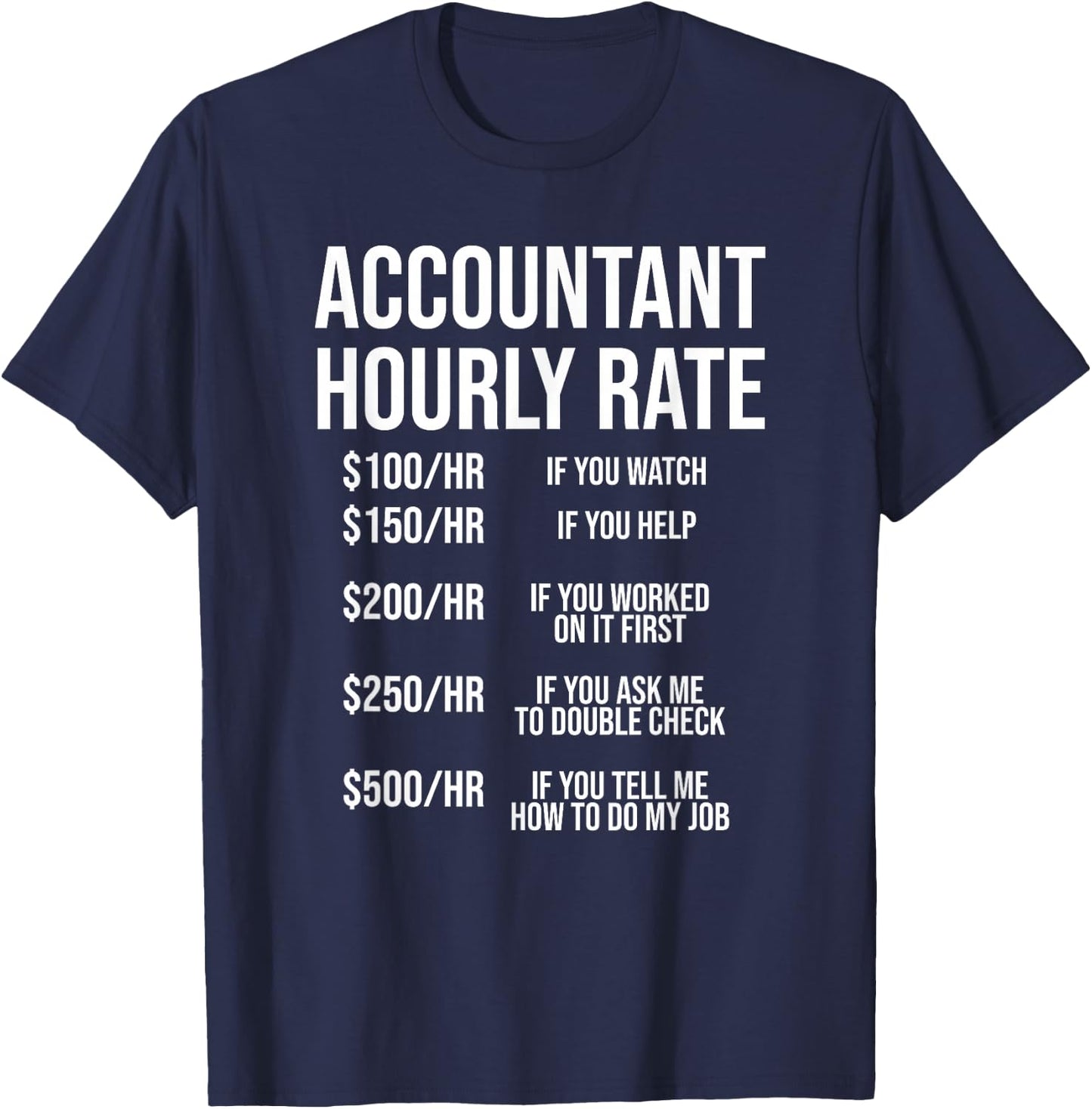 Funny Accountant Hourly Rate Accounting CPA Humor Small T-Shirt - T-Shirt | Navy