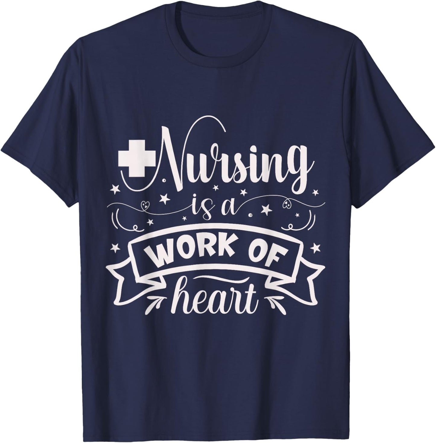Nursing Is A Work Of Heart | Nurse T-Shirt - T-Shirt | Navy