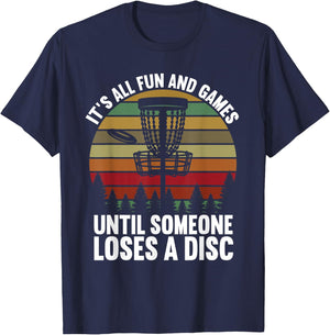 Disc Golf Its All Fun And Games Until Someone Loses A Disc T-Shirt - T-Shirt | Navy