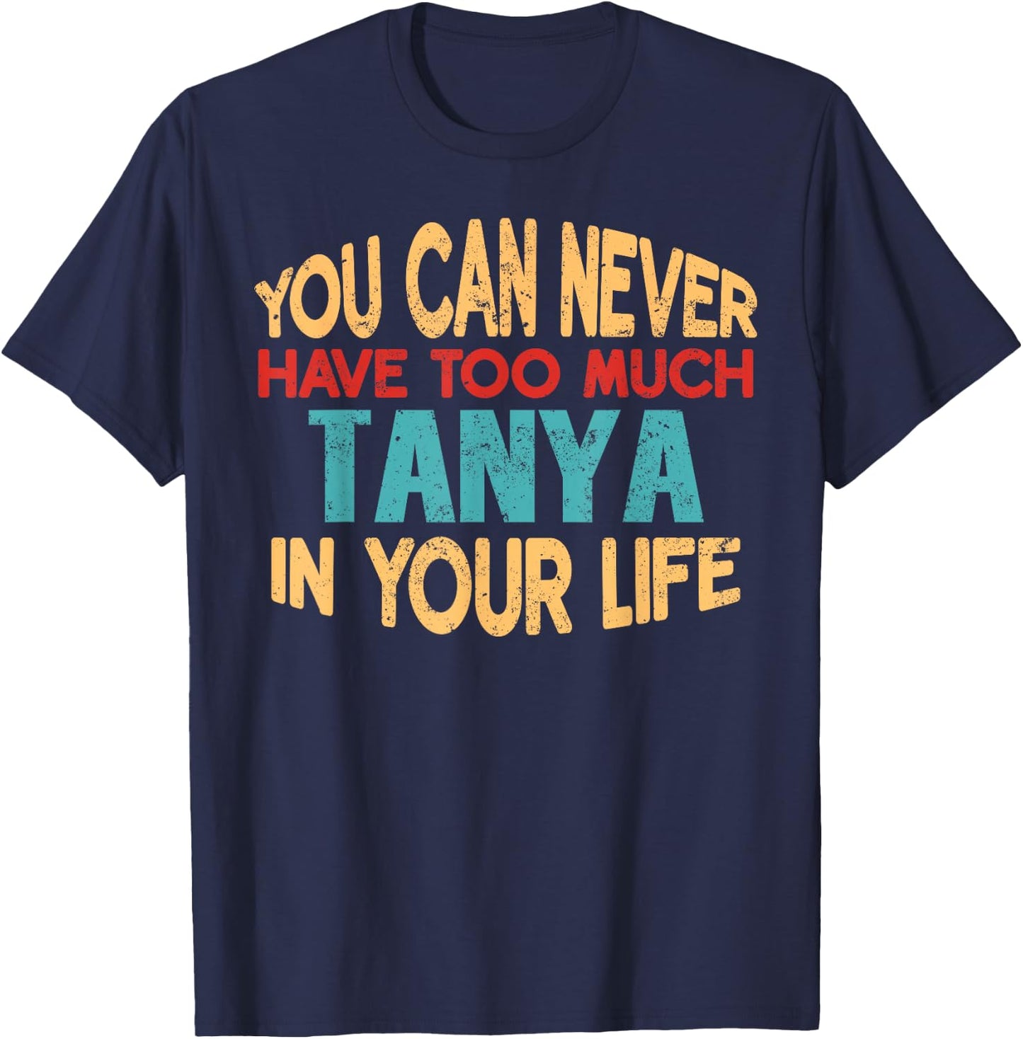 Funny Tanya Personalised First Name Joke Item T-Shirt - T-Shirt | Navy