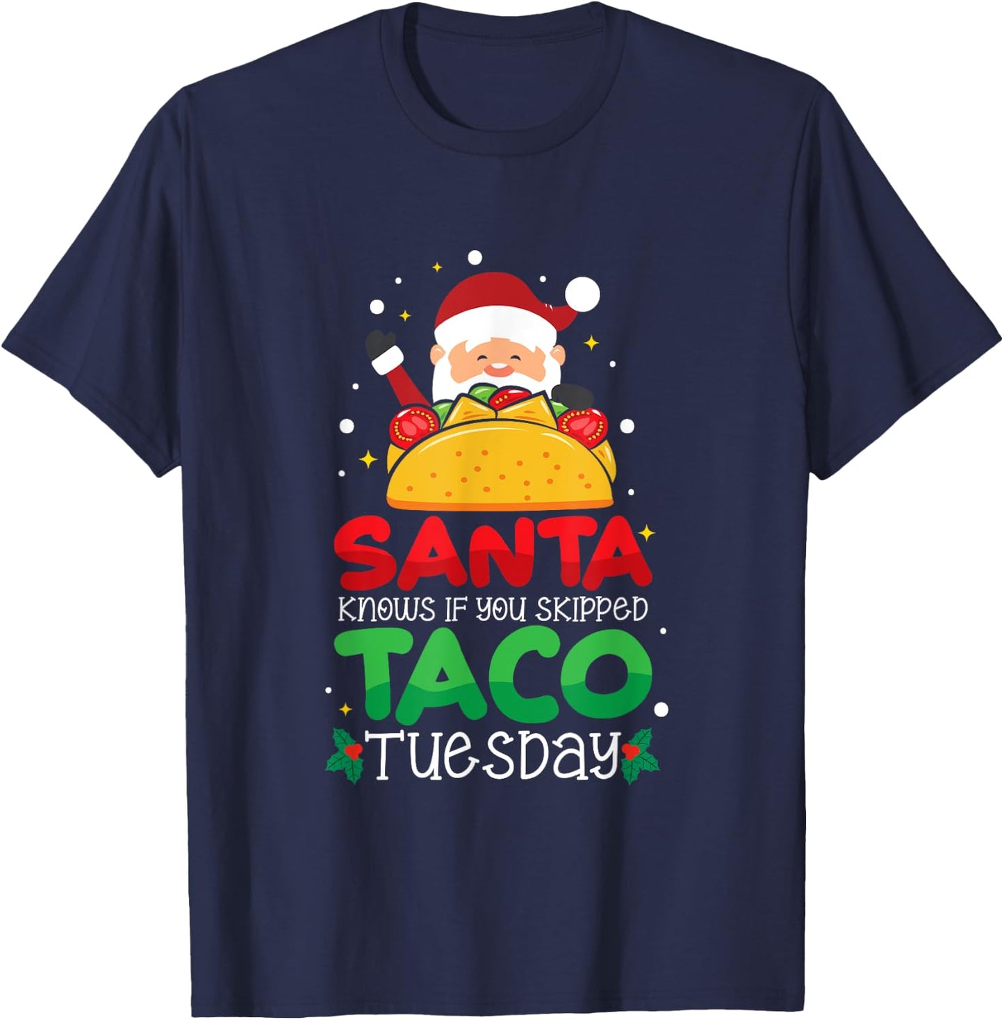 Santa Knows If You Skipped Taco Tuesday - Taco Christmas T-Shirt - T-Shirt | Navy
