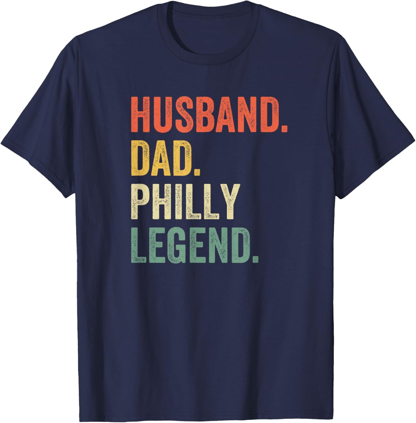 Husband Dad Philly Legend Funny Philadelphia Father Vintage T-Shirt - T-Shirt | Navy