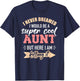 Never Dreamed Super Aunt T-Shirt - T-Shirt | Navy