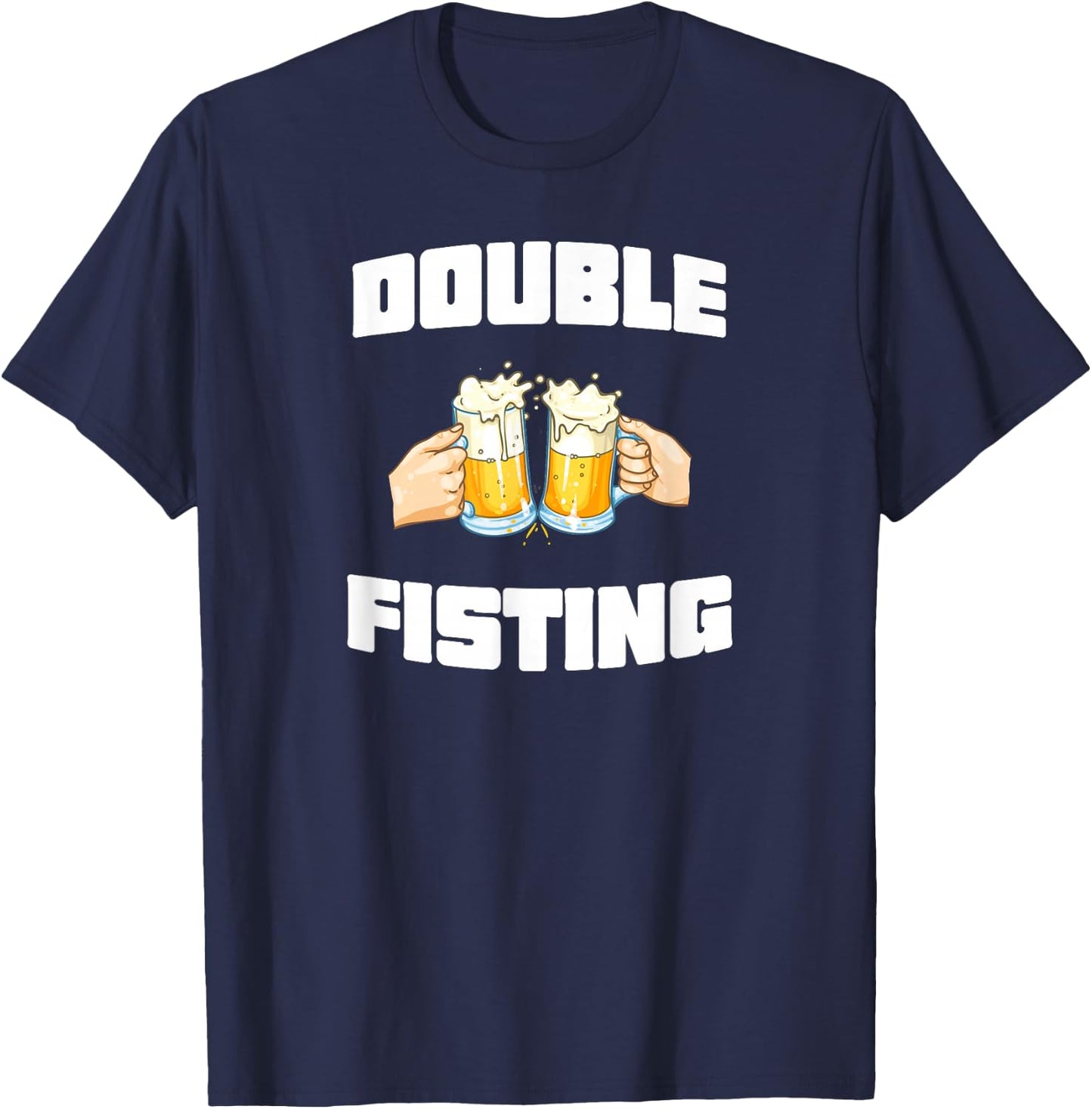 Double Fisting Funny T-Shirt - T-Shirt | Navy