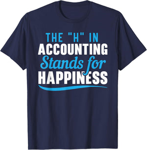 The H In Accountant Stands For Happiness Funny Accountant T-Shirt - T-Shirt | Navy
