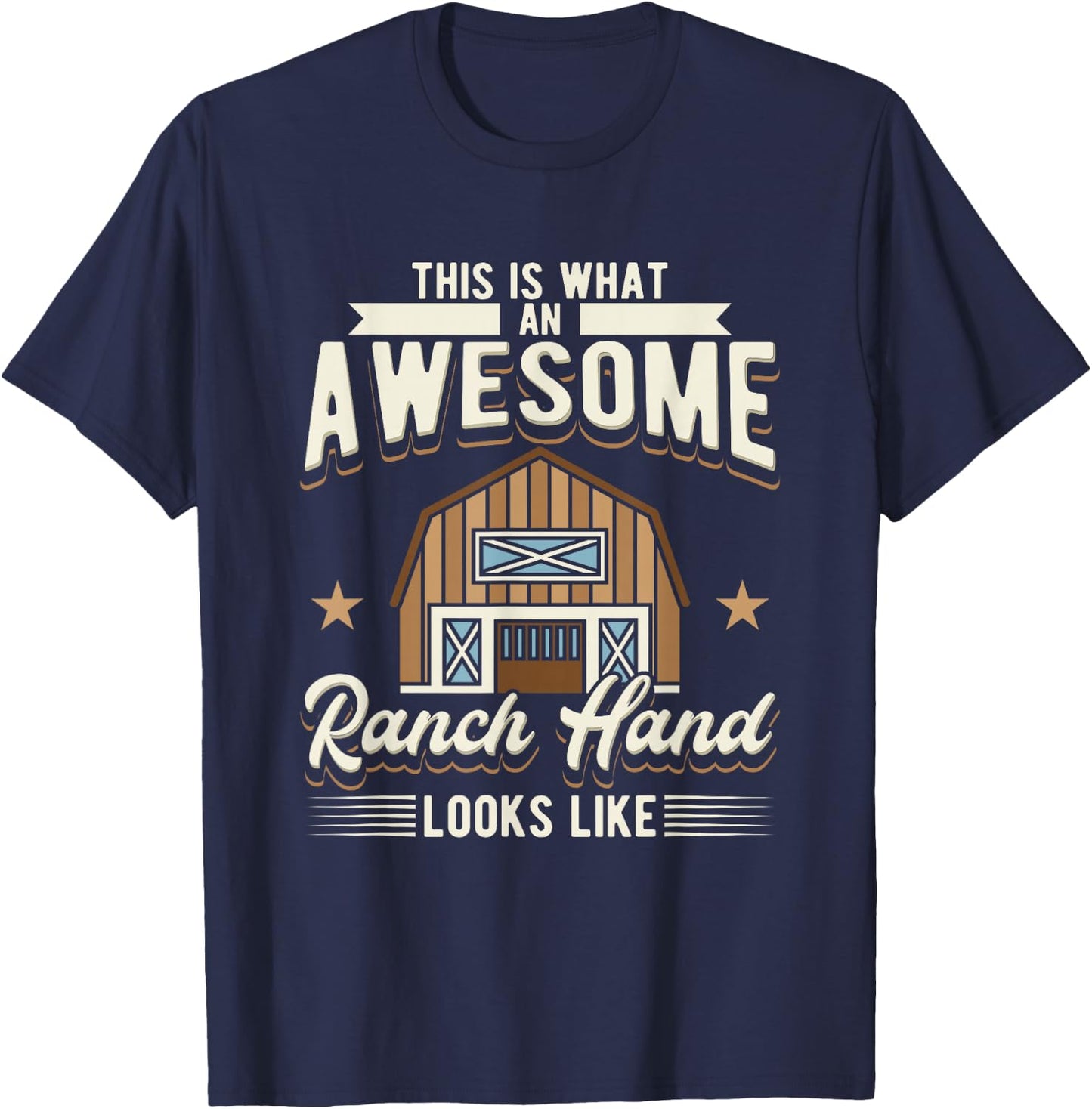 This Is What An Awesome Ranch Hand Looks Like Cowboy T-Shirt - T-Shirt | Navy