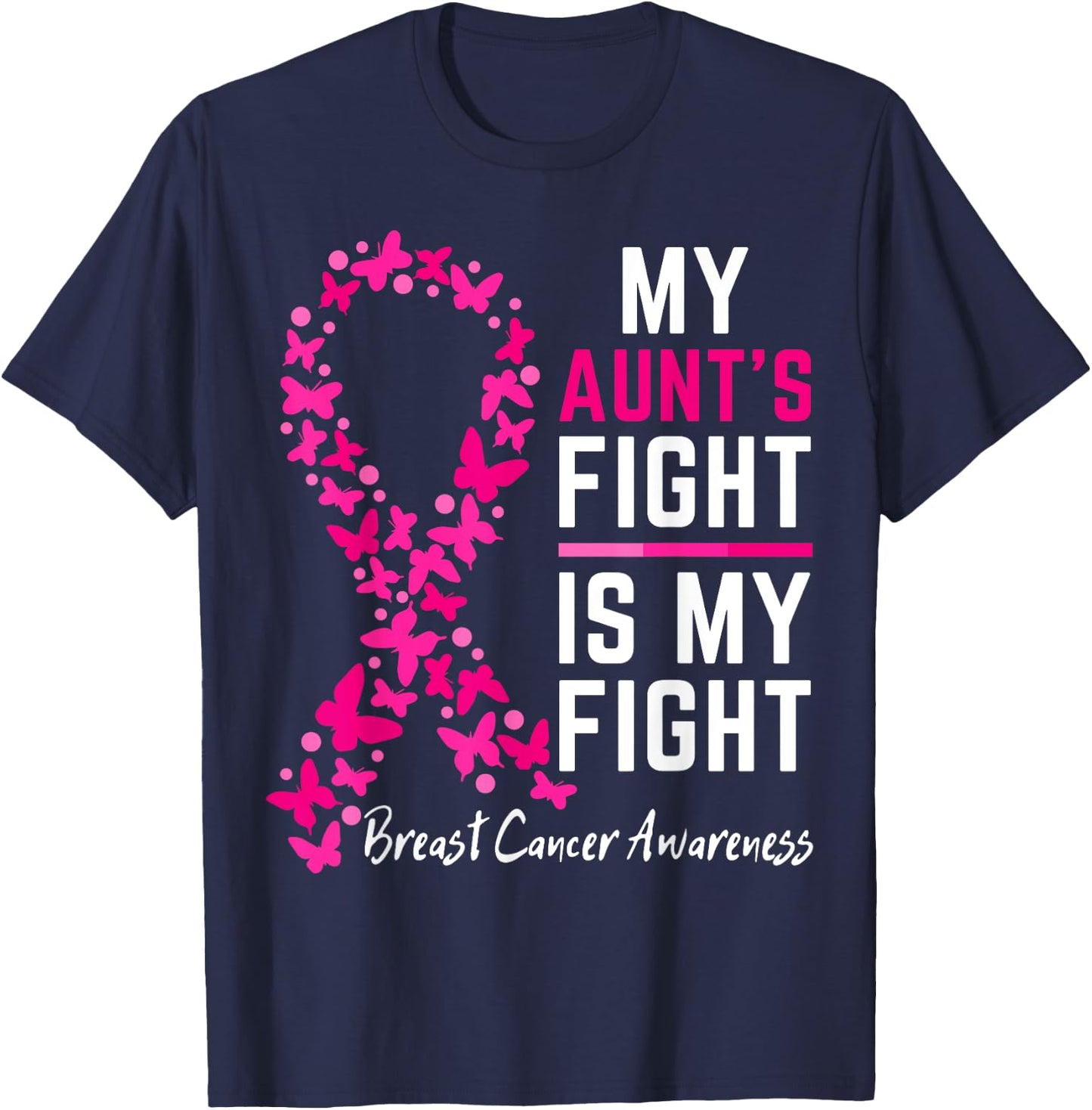 My Aunt's Fight is My Fight Support Breast cancer awareness T-Shirt - T-Shirt | Navy