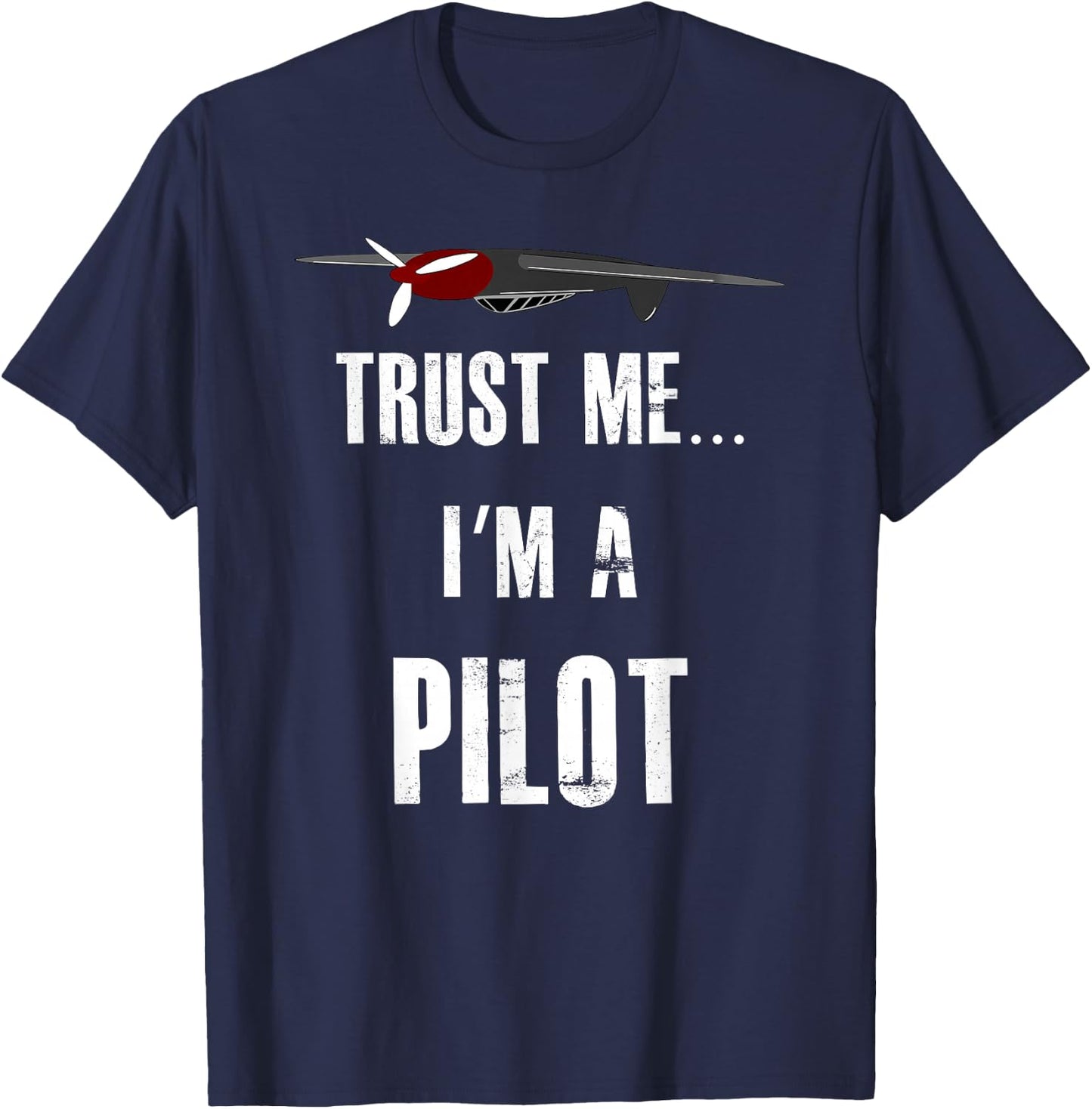 Trust Me... I'm A Pilot Funny Aviation Flying T-Shirt - T-Shirt | Navy