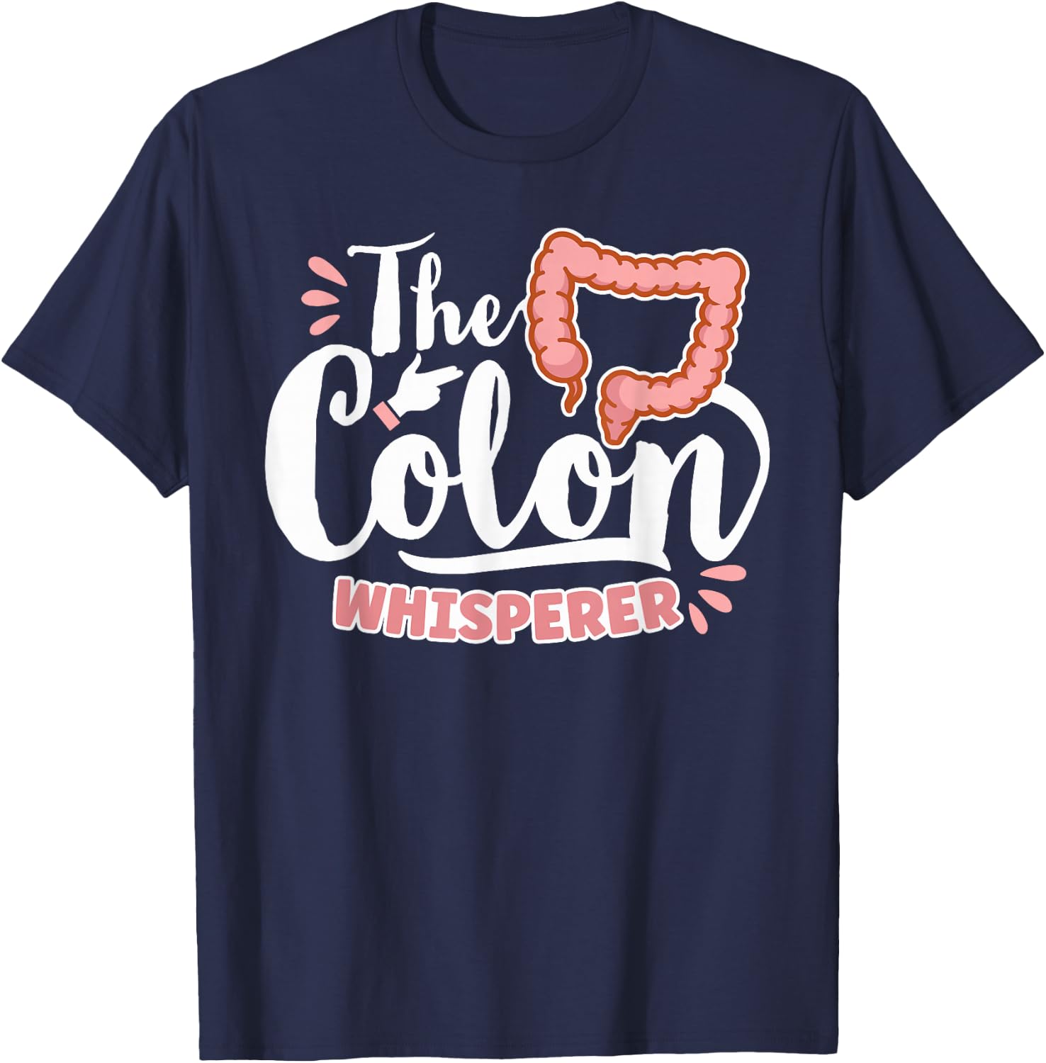 The Colon Whisperer Gastroenterologist Proctologist Doctor T-Shirt - T-Shirt | Navy