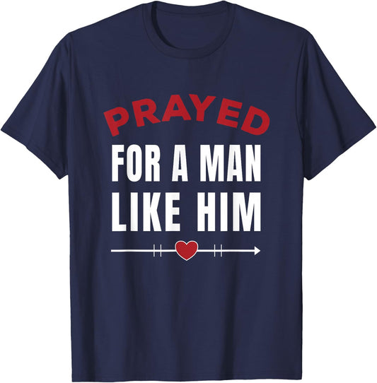 Prayed For A Man Like Him - I'm Him Christian T-Shirt - T-Shirt | Navy