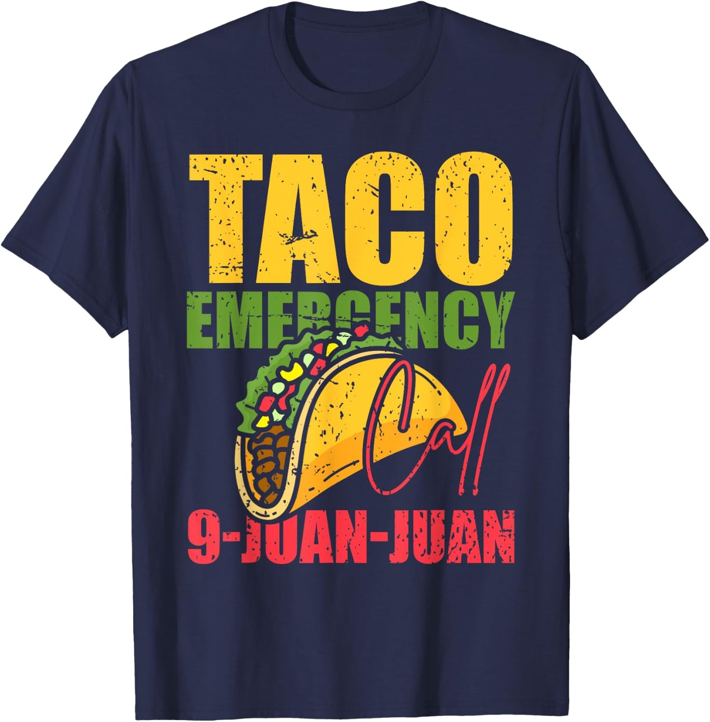 Funny Taco Lover Taco Emergency Call 9 Juan Juan Tacos T-Shirt - T-Shirt | Navy