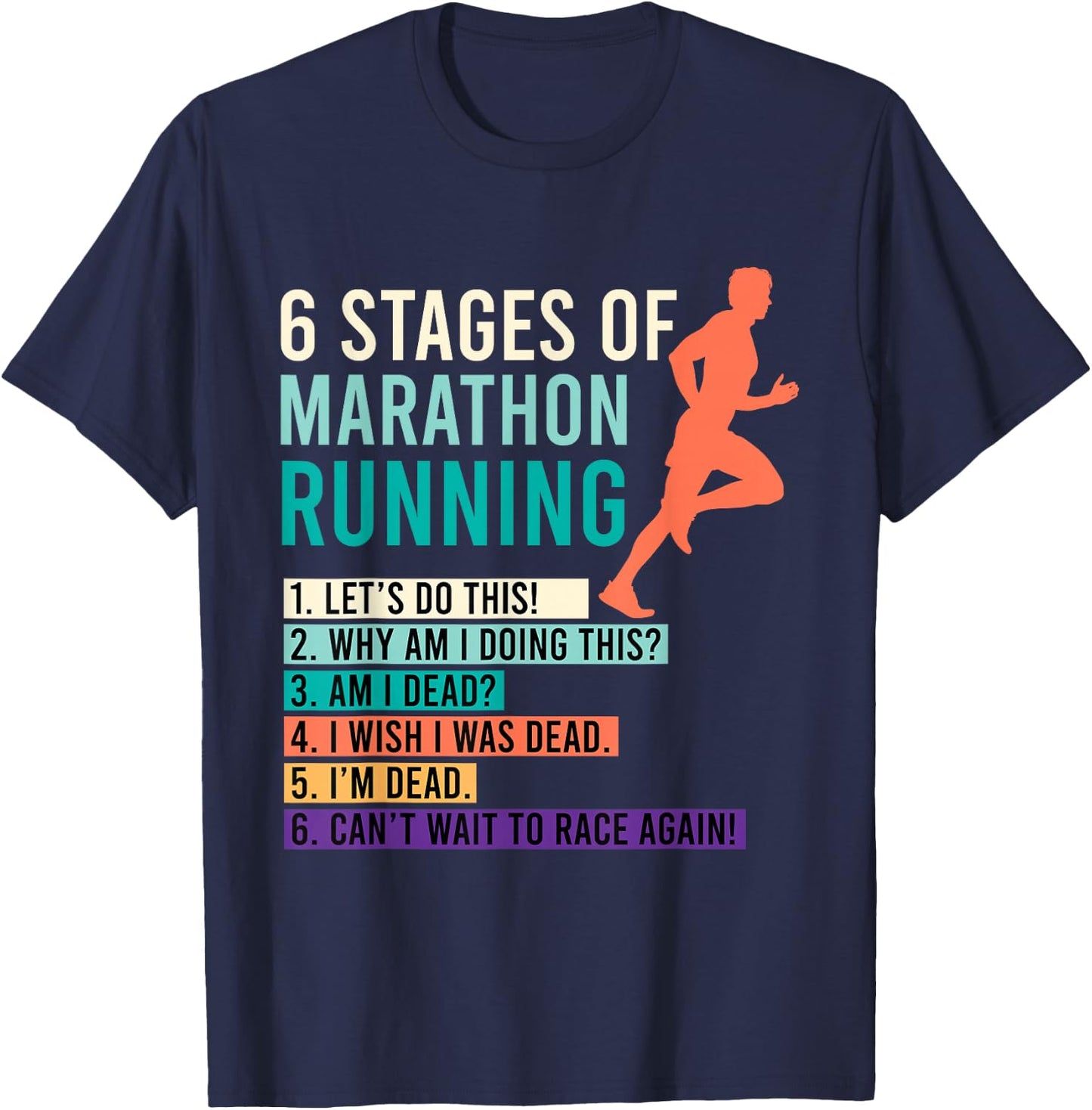 6 Stages of Marathon Running Saying Runner Funny T-Shirt - T-Shirt | Navy