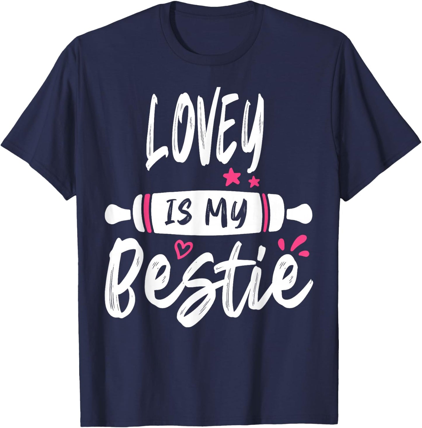LOVEY Is My Bestie My Favorite Family Party T-Shirt - T-Shirt | Navy