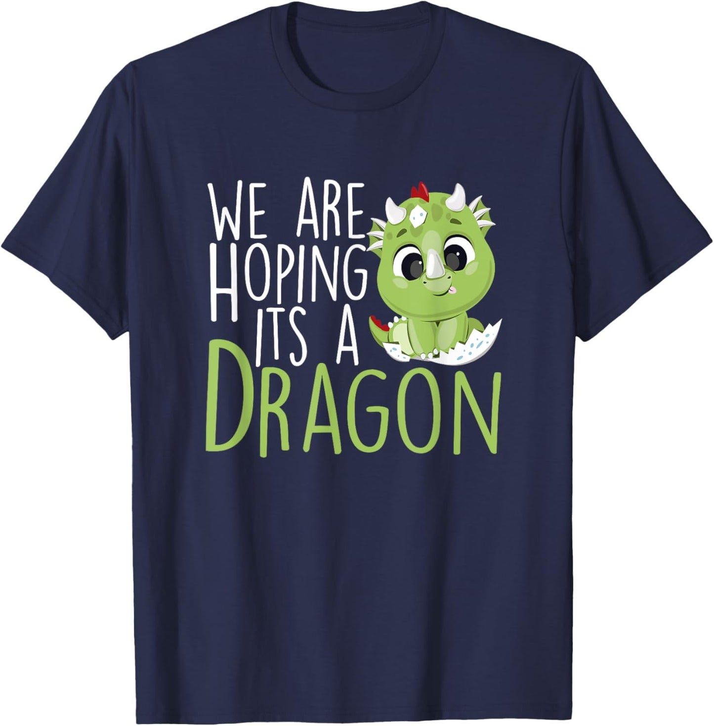 We are hoping its a Dragon Baby Announcement Funny Pregnancy T-Shirt - T-Shirt | Navy