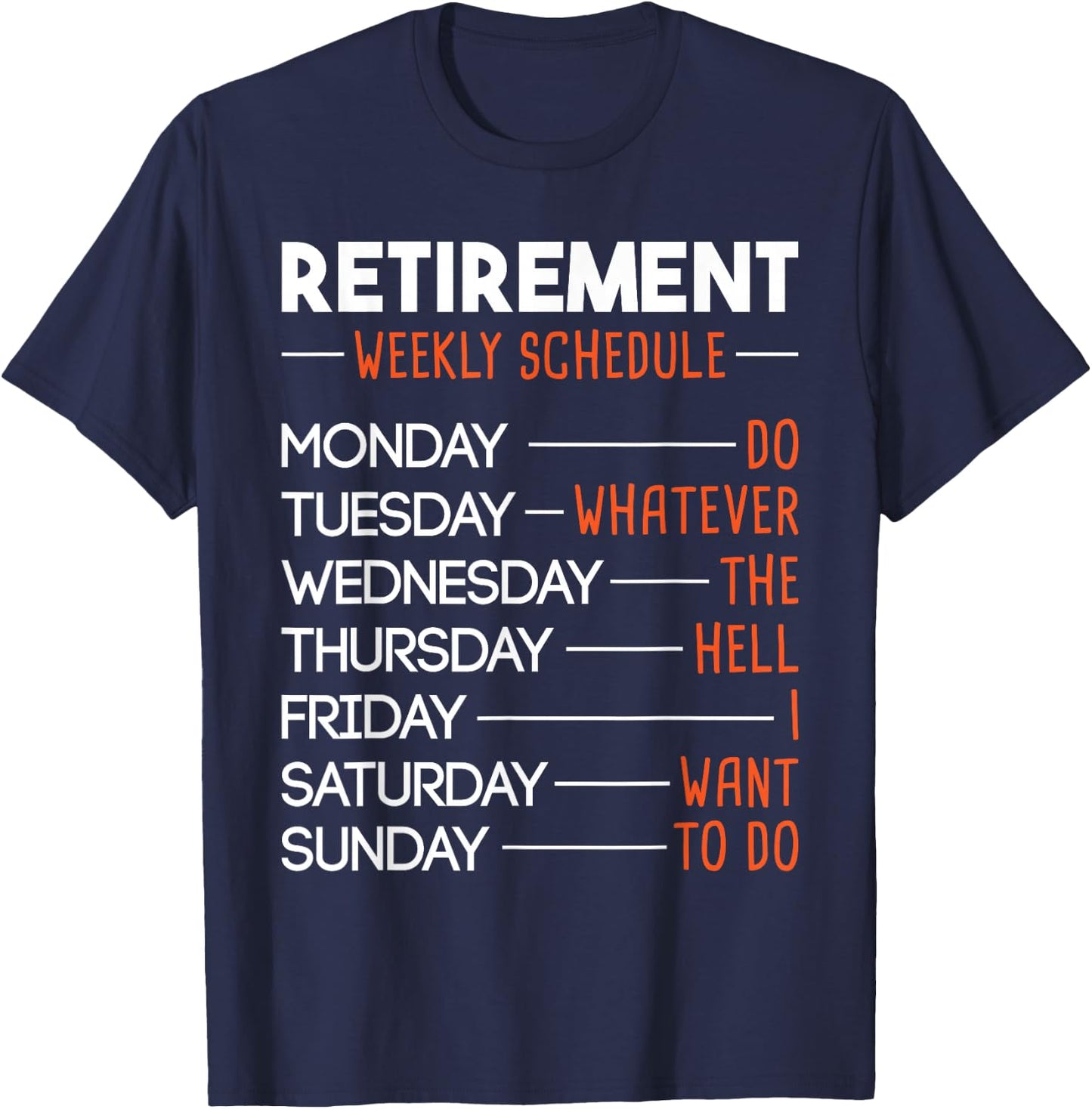 Retirement Weekly Schedule - Funny Retired Retiree Pension T-Shirt - T-Shirt | Navy