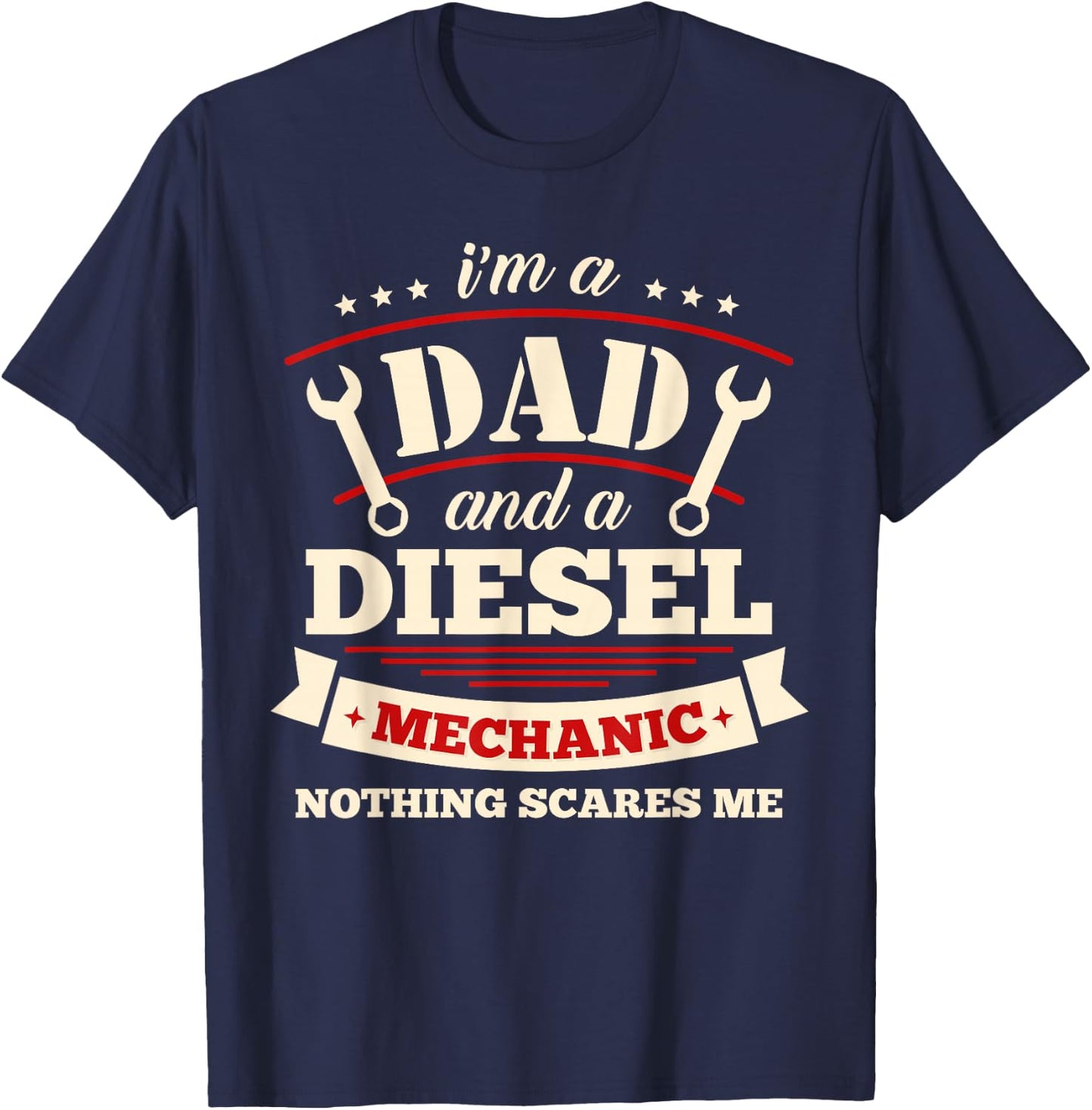 I'm A Dad And Diesel Mechanic Funny Father Mechanic T-Shirt - T-Shirt | Navy