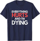 Funny Everything Hurts I'm Dying Fitness Workout Gym Women T-Shirt - T-Shirt | Navy