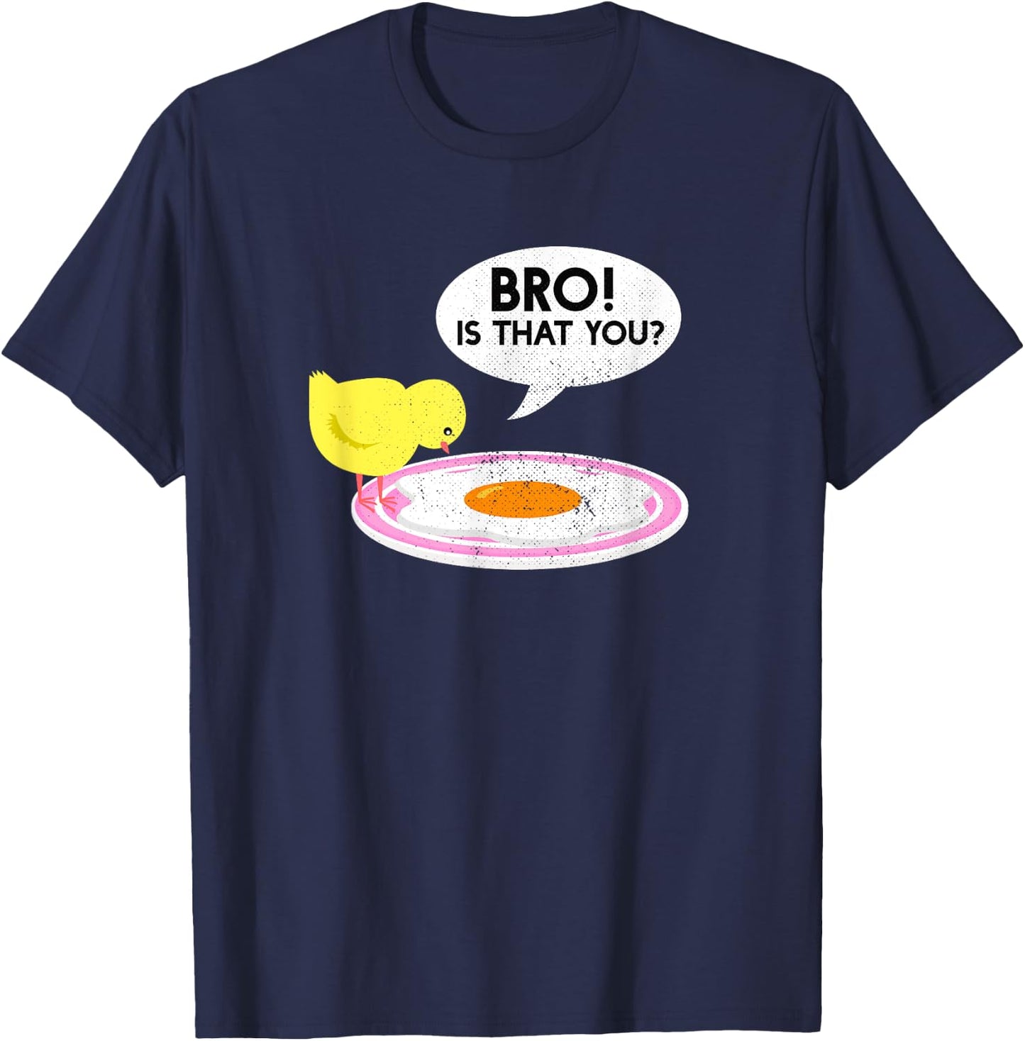 Bro Is That You Funny Chicken And Egg Farmer Poultry T-Shirt - T-Shirt | Navy