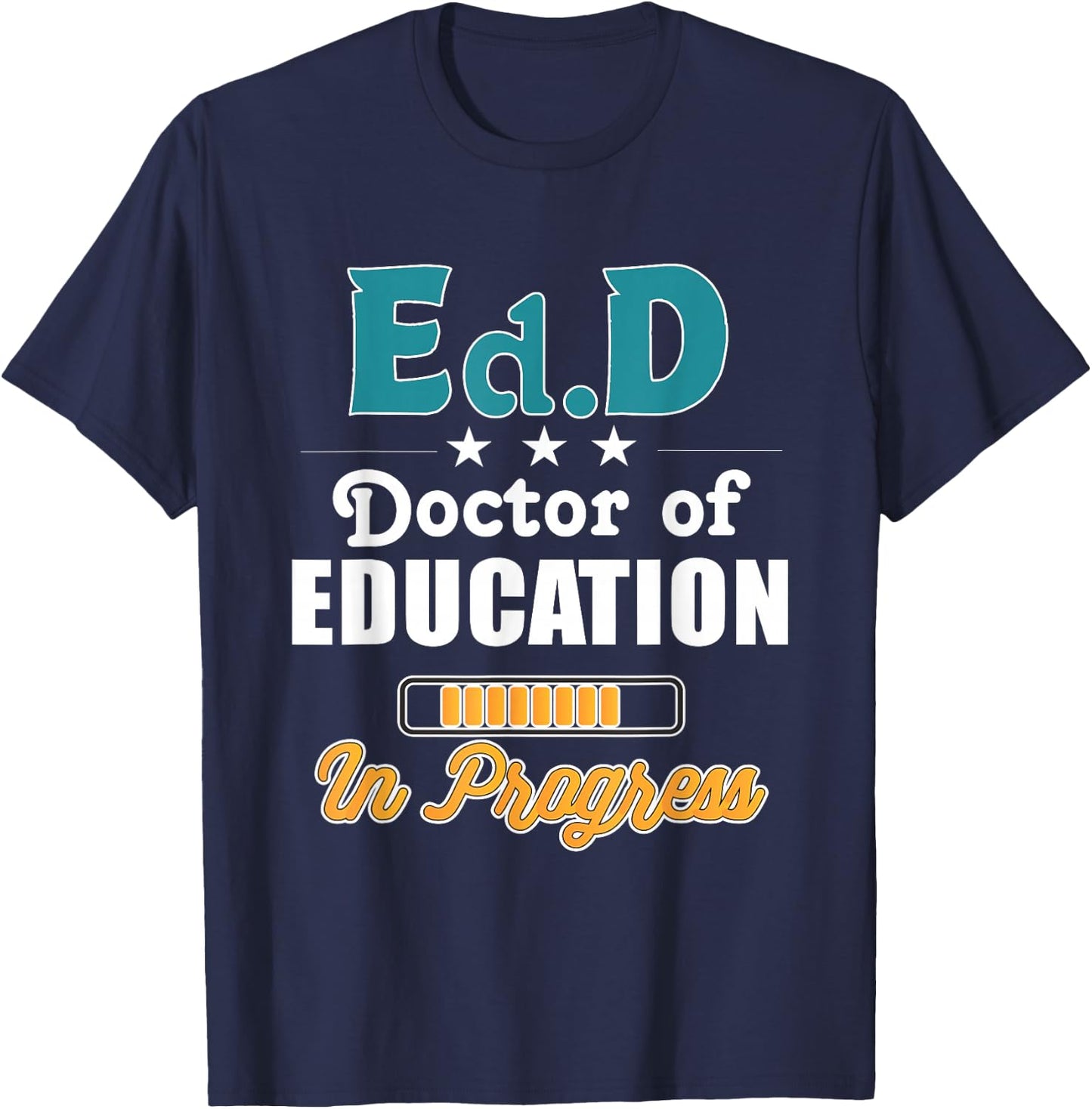 Edd In Progress Doctorate Degree Loading Png T-Shirt - T-Shirt | Navy