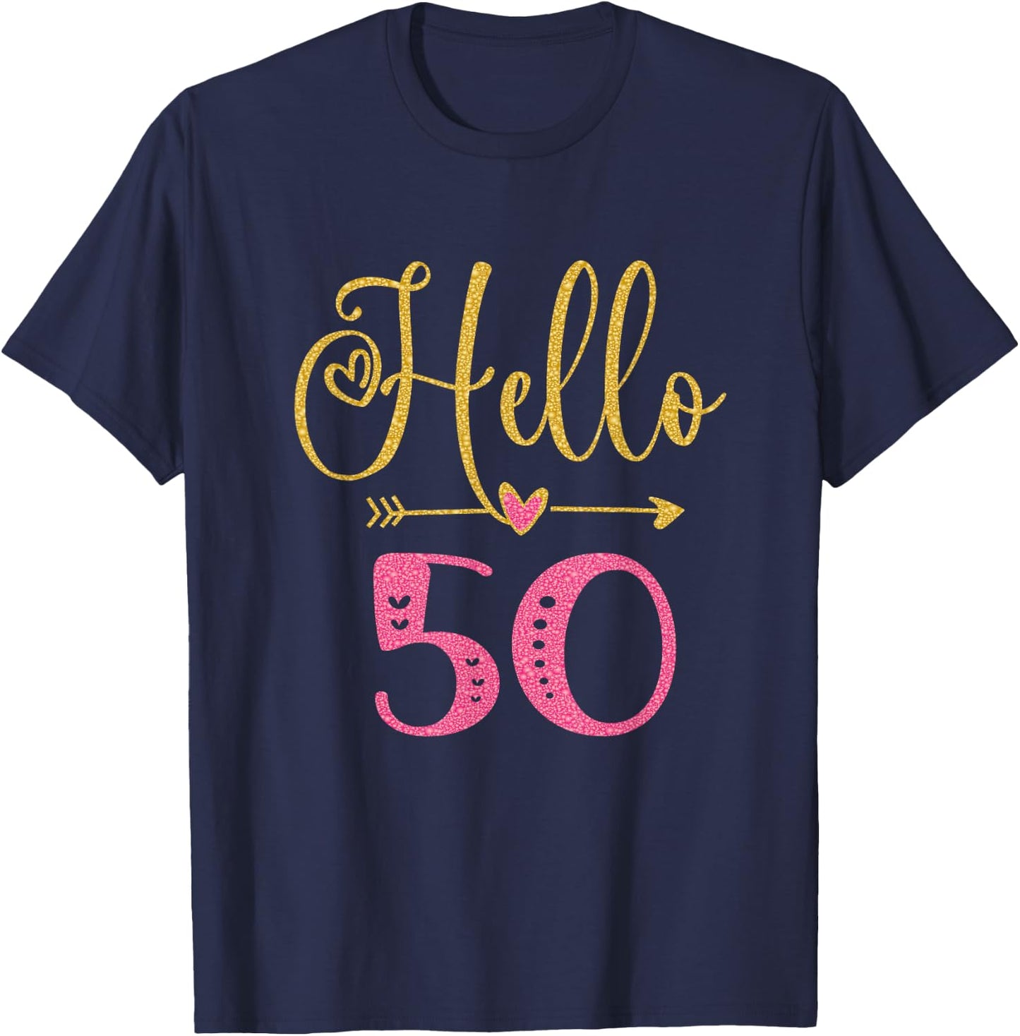 Hello 50 Years Old Women's 50th Birthday T-Shirt - T-Shirt | Navy
