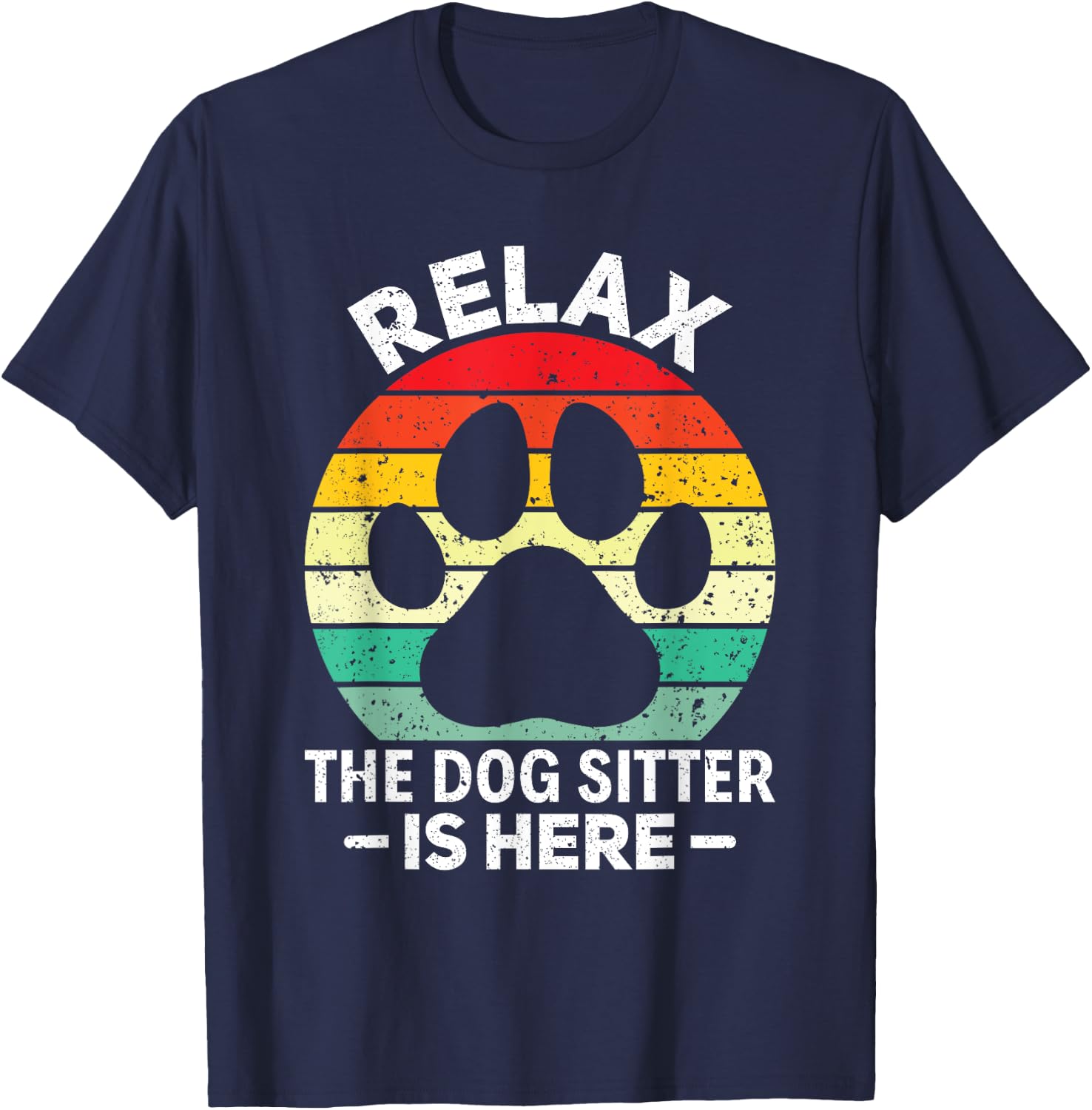 Relax The Dog Sitter Is Here Pet Sitting Pet Sitter Women T-Shirt - T-Shirt | Navy