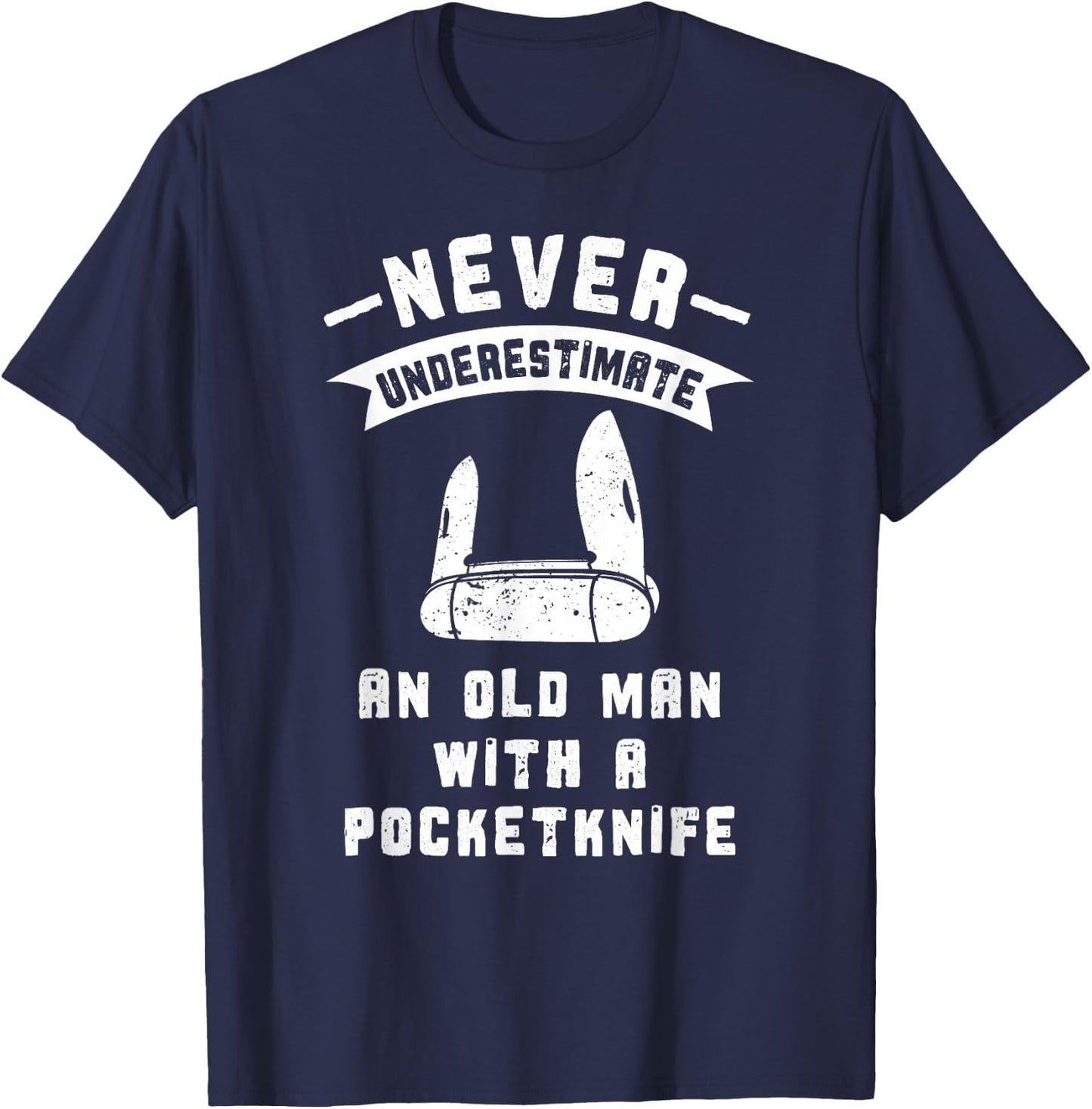 Pocketknife Never Underestimate an Old Man Pocket Knife T-Shirt - T-Shirt | Navy