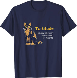 Tortitude I Do What I Want When I Want Cat Funny Cat Tortie T-Shirt - T-Shirt | Navy