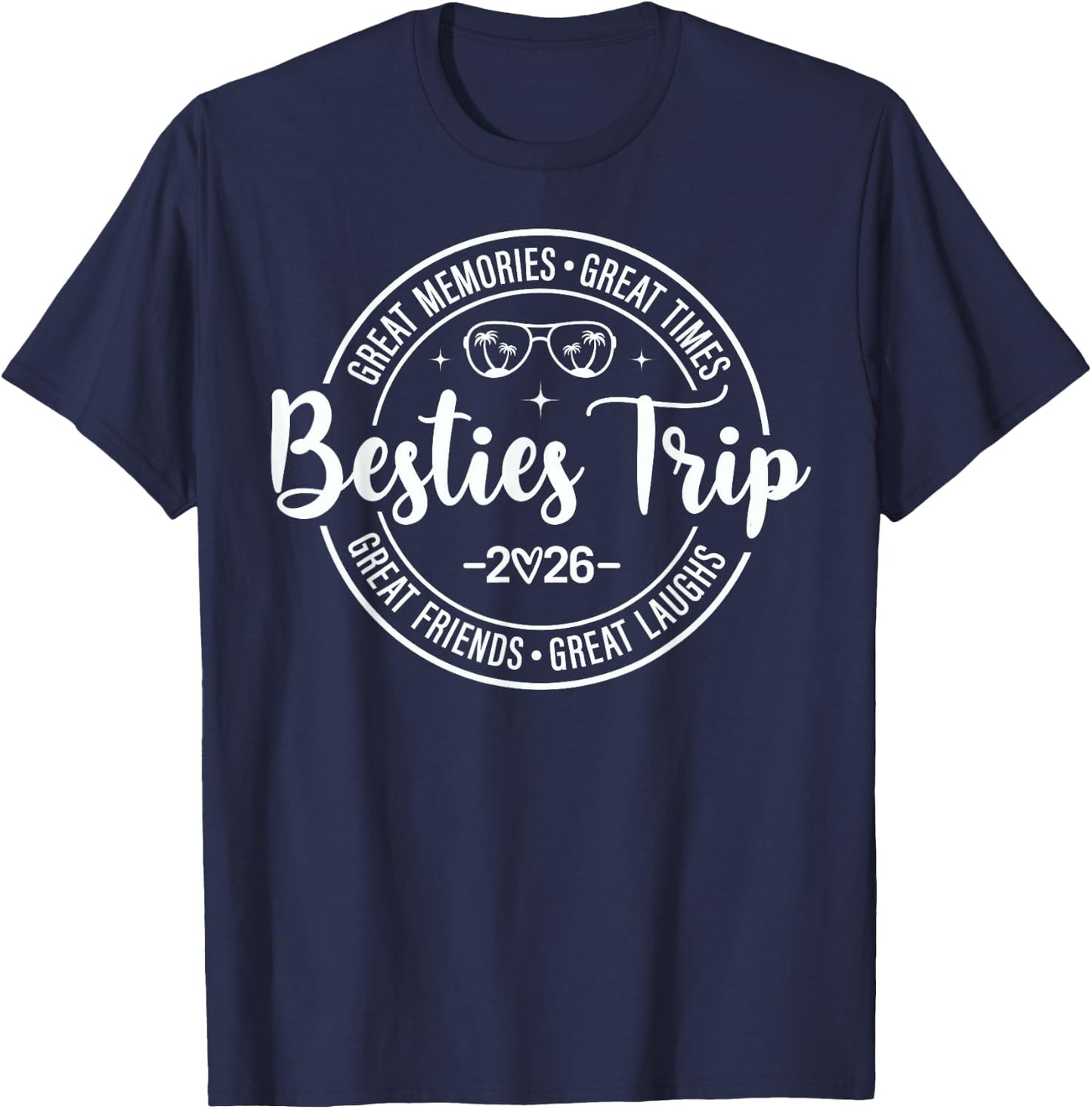 Besties Trip 2026 Great Memories Girl Trip Vacation Matching T-Shirt - T-Shirt | Navy