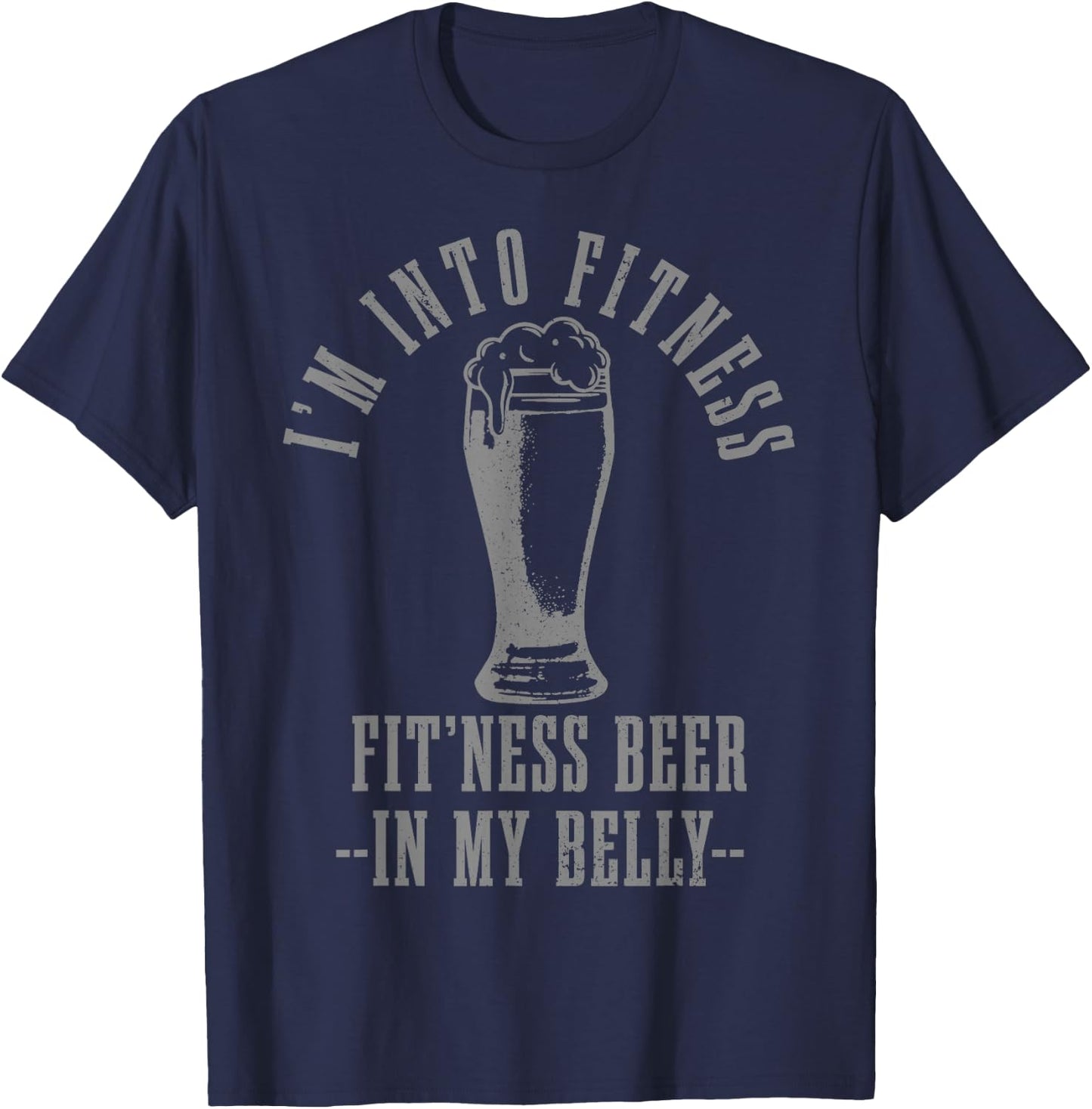 I'm Into Fitness Fit'ness Beer In My Belly Funny Drinking T-Shirt - T-Shirt | Navy