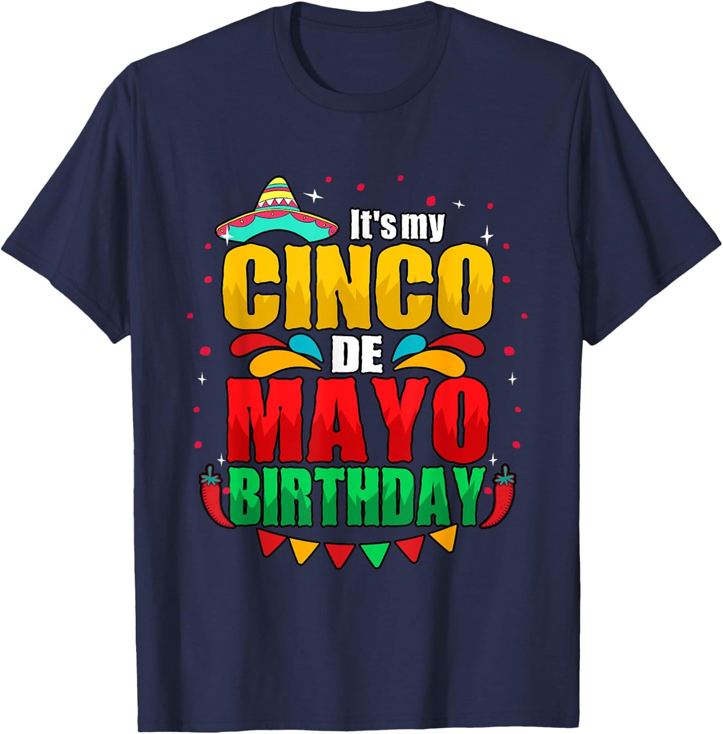 It's My Cinco De Mayo Birthday May 5th T-Shirt - T-Shirt | Navy