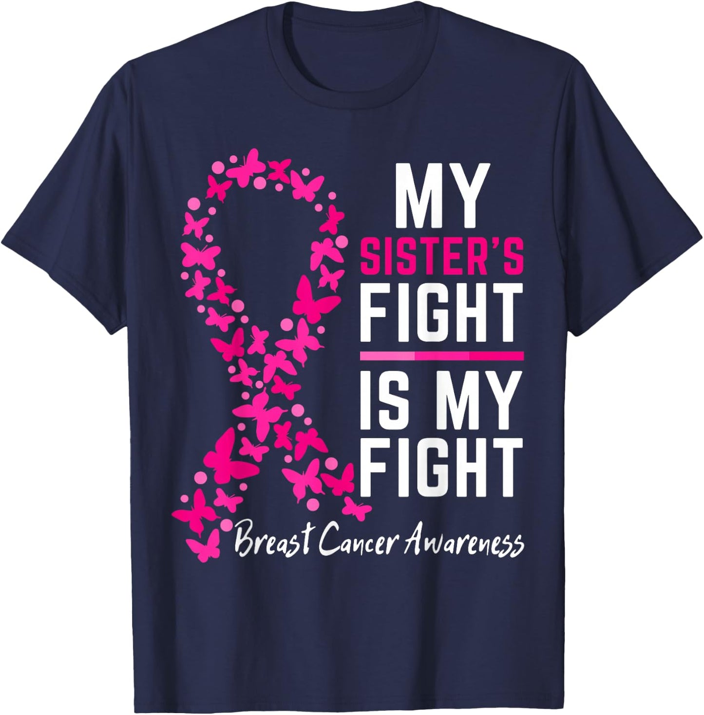 My Sister's Fight is My Fight Cute Breast cancer awareness T-Shirt - T-Shirt | Navy