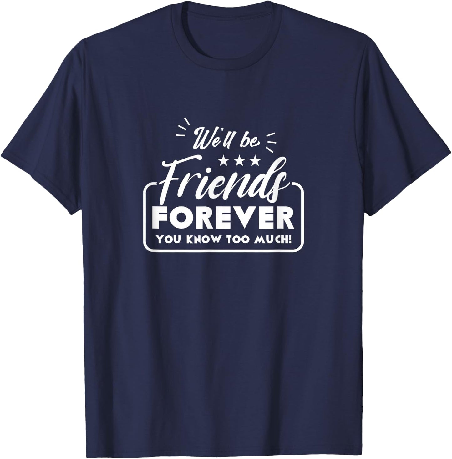 Wir Werden Für Immer Freunde Sein Freund Freundschaft Saying [German Language T-Shirt - T-Shirt | Navy