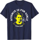 Marie Curie Science is for Girls Chemistry Geek Gift T-Shirt - T-Shirt | Navy