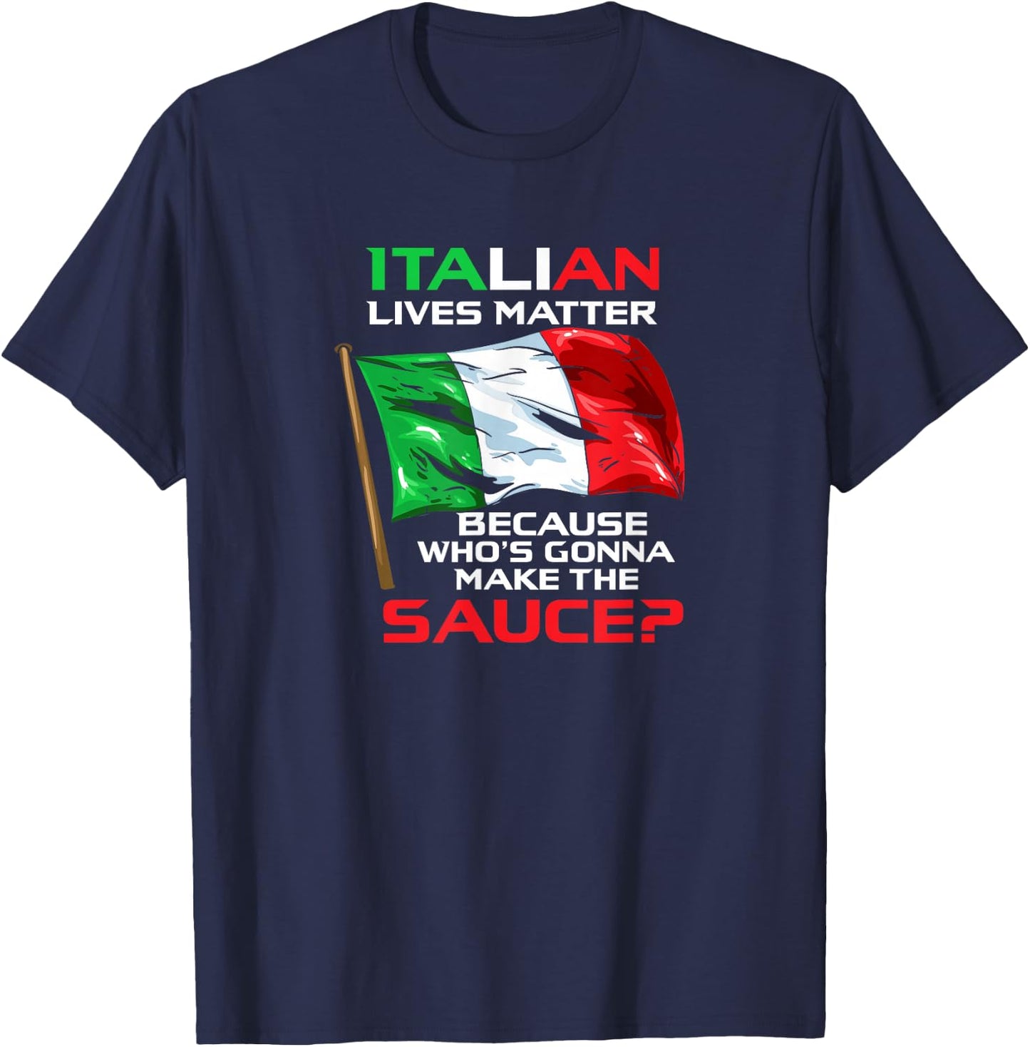 Italian Lives Matter Funny Italian Funny Italy T-Shirt - T-Shirt | Navy