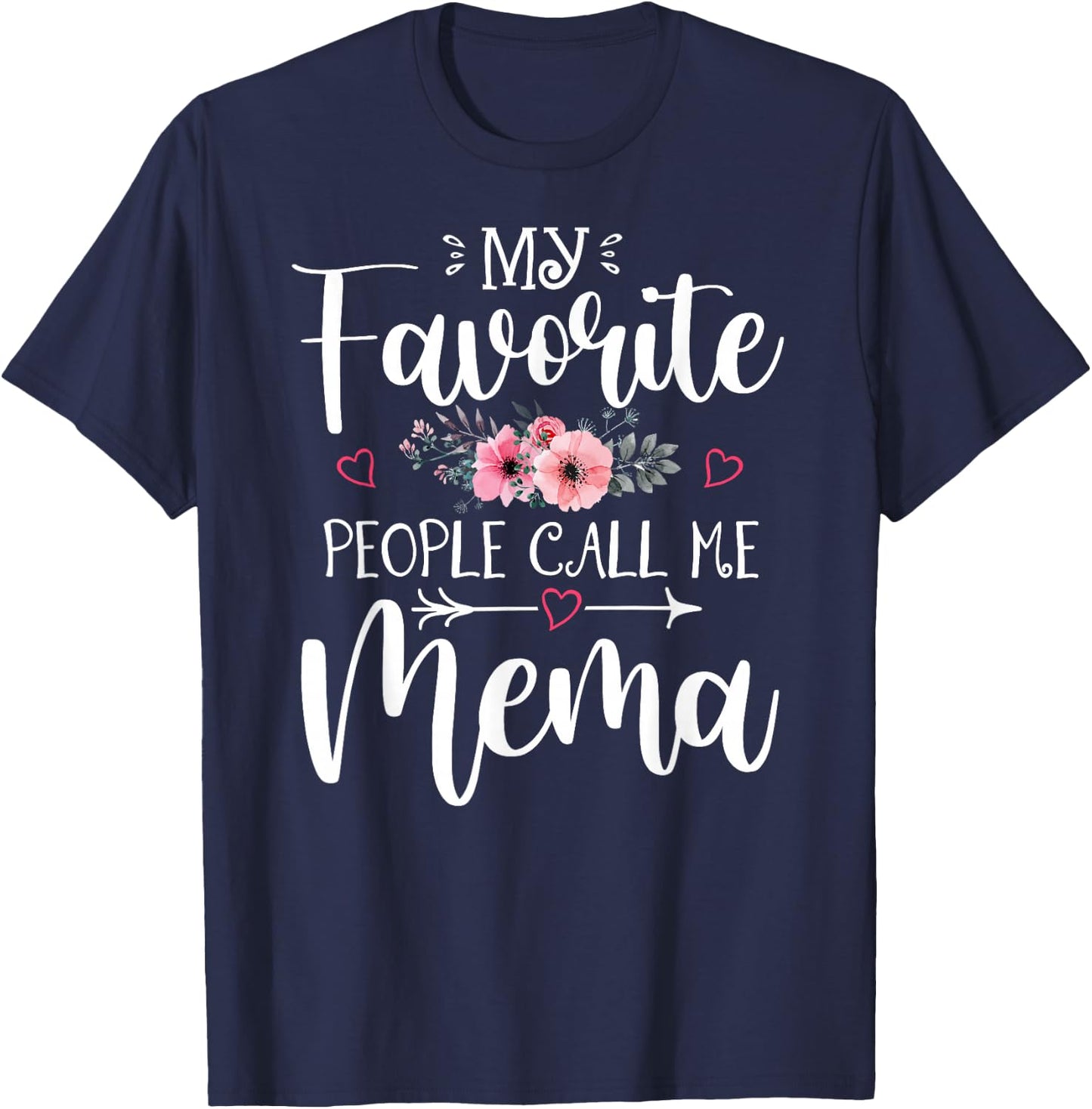 My Favorite People Call Me Mema Shirt Floral Mother's Day T-Shirt - T-Shirt | Navy