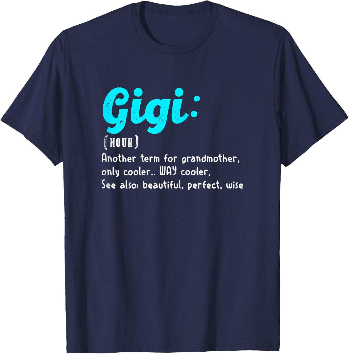 Gigi Definition Cool Grandmother Funny Family Love T-Shirt - T-Shirt | Navy