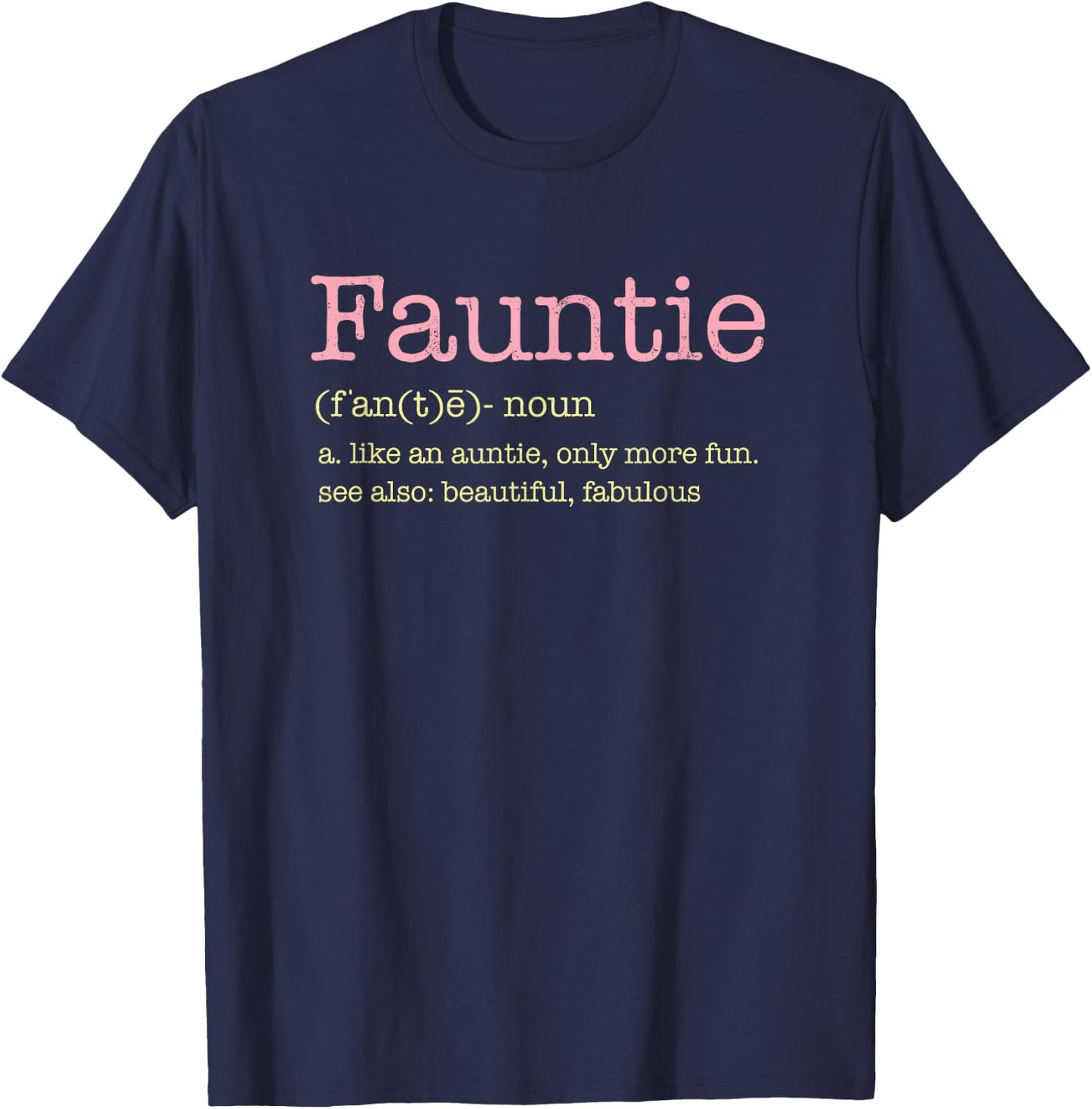 Fauntie Only for Fun Aunts and funcles Small T-Shirt - T-Shirt | Navy