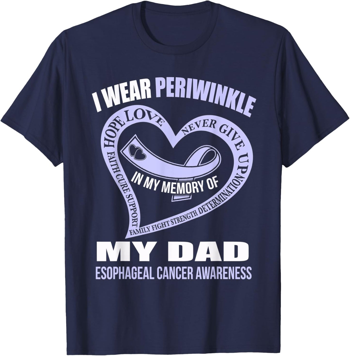 In my memory of my dad ESOPHAGEAL CANCER AWARENESS T-Shirt - T-Shirt | Navy
