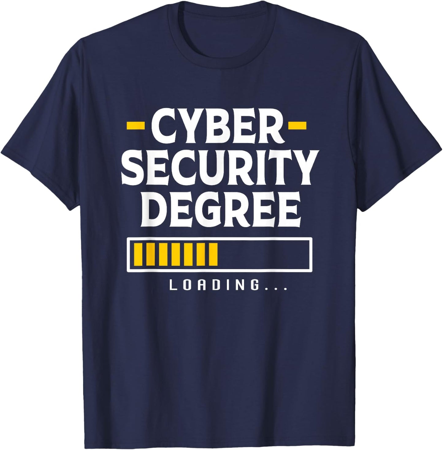 Funny Student Cyber Security Degree Loading Cybersecurity T-Shirt - T-Shirt | Navy