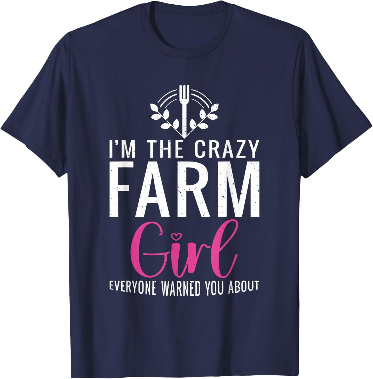 Im the crazy Farmer Girl Farm Lover Farming T-Shirt - T-Shirt | Navy